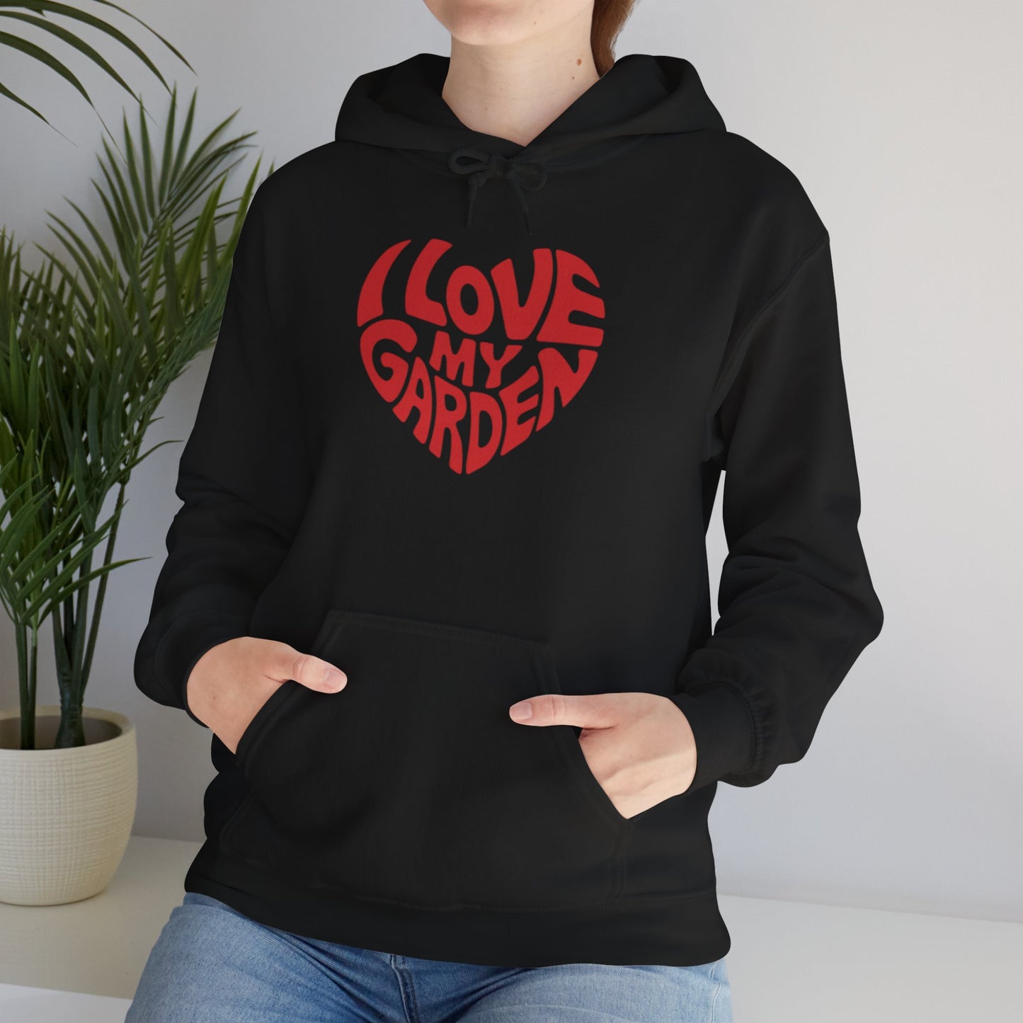 I Love my Garden Hoodie — Gardening Sweatshirt for Plant Lovers