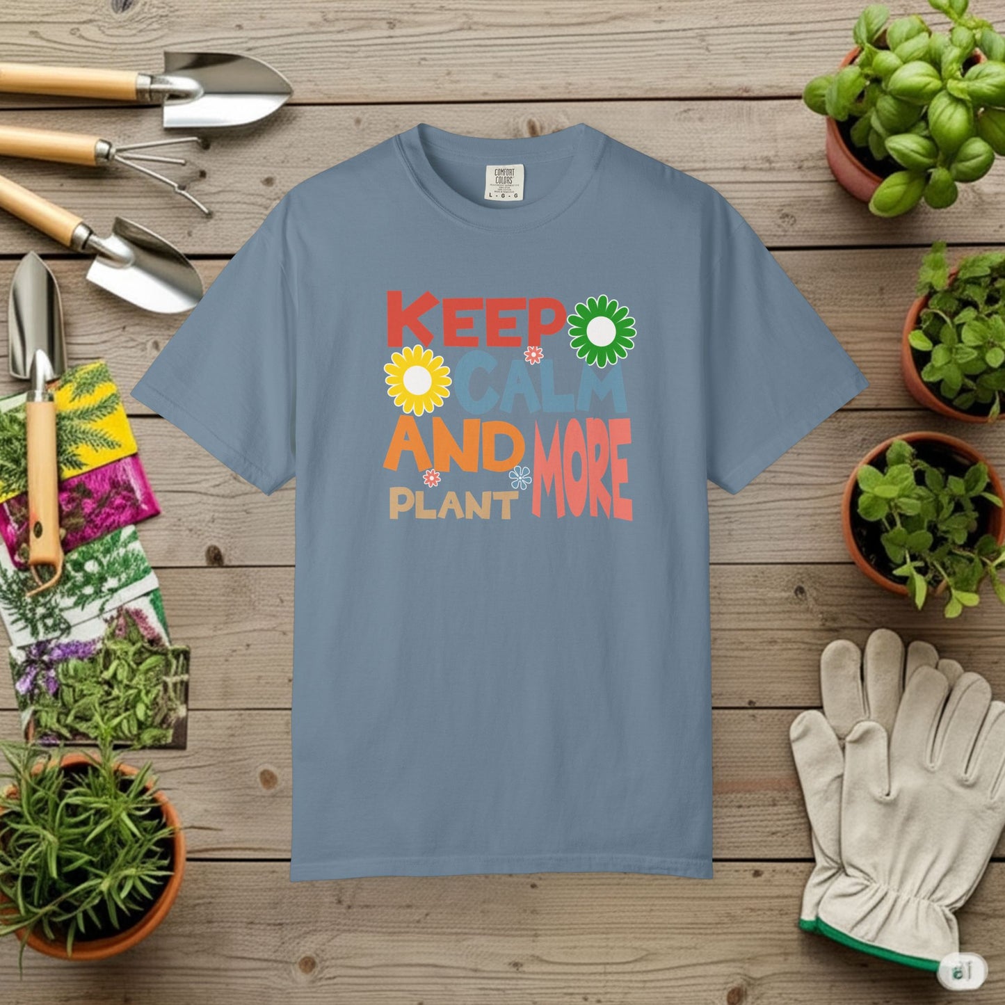 Keep Calm And Plant More T-Shirt