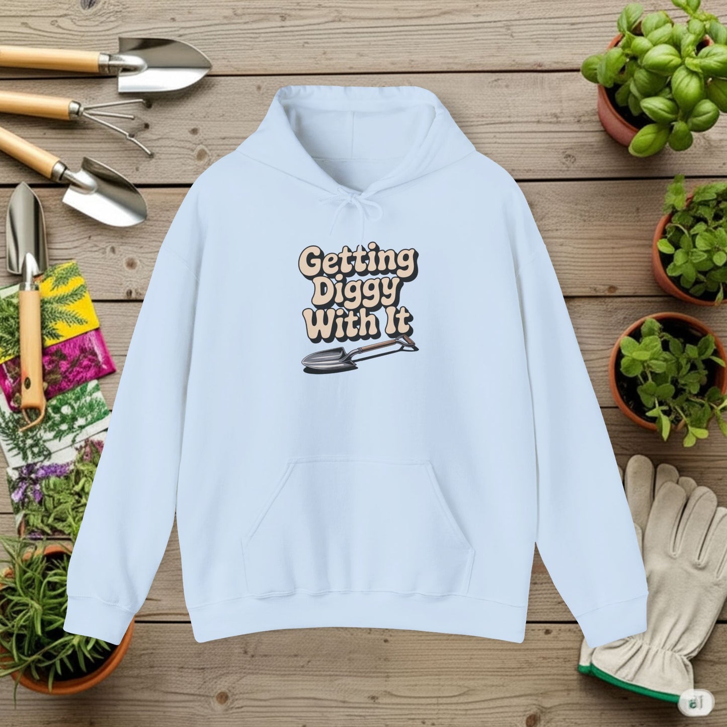 Getting Diggy with it Hoodie — Gardening Sweatshirt for Plant Lovers