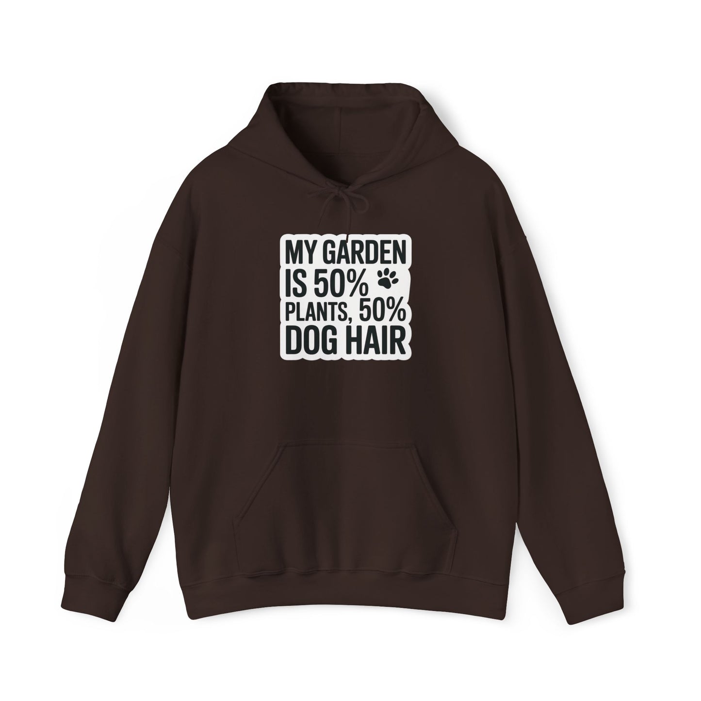 50% Dog Hair Hoodie — Gardening Sweatshirt for Plant Lovers