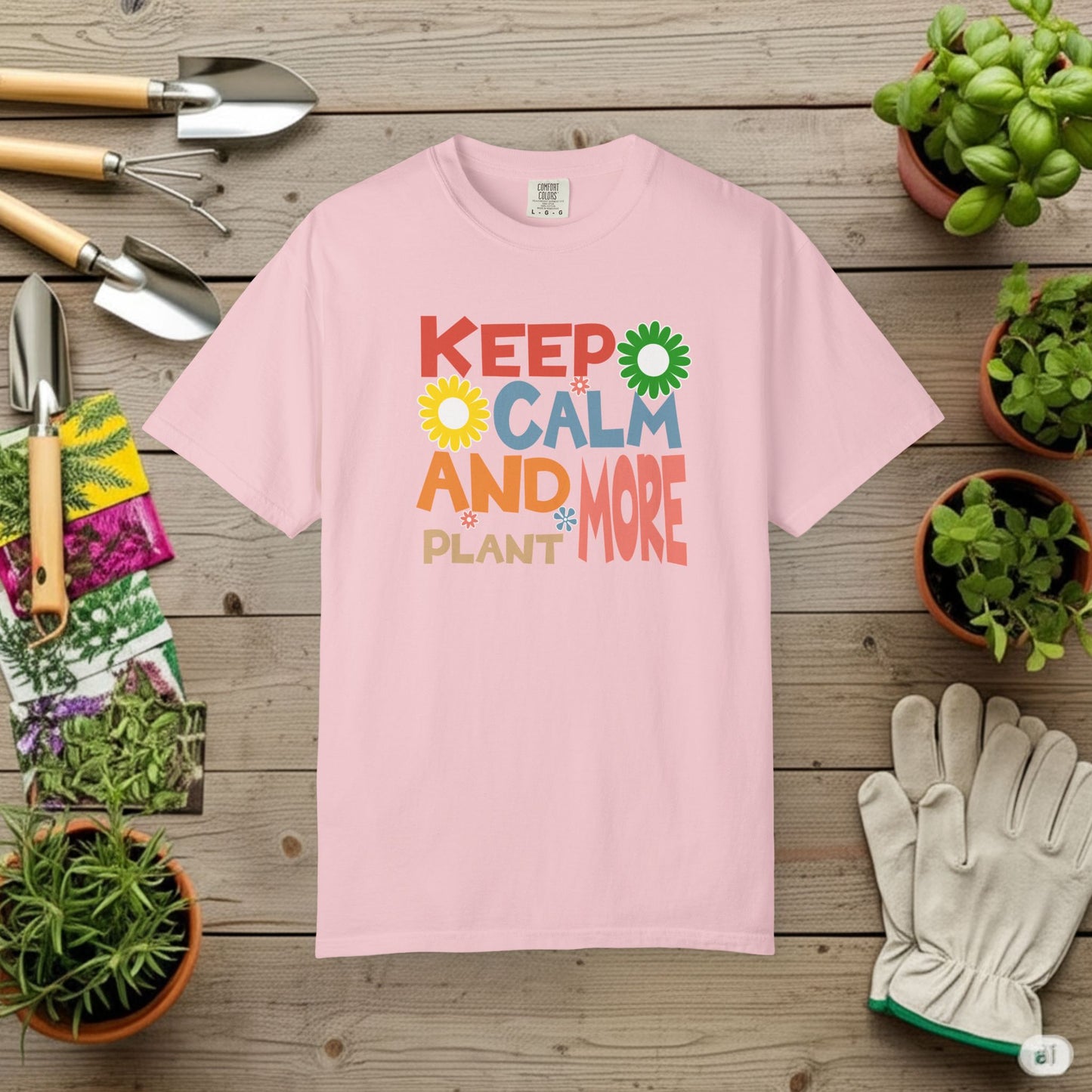 Keep Calm And Plant More T-Shirt