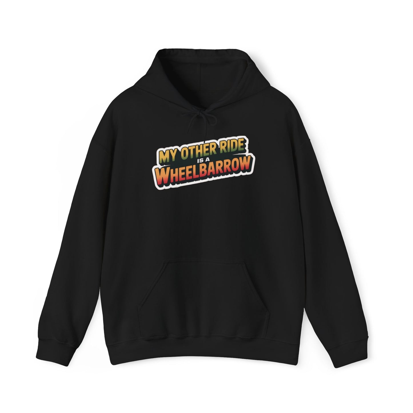 My Other Ride is a Wheelbarrow Hoodie — Gardening Sweatshirt for Plant Lovers