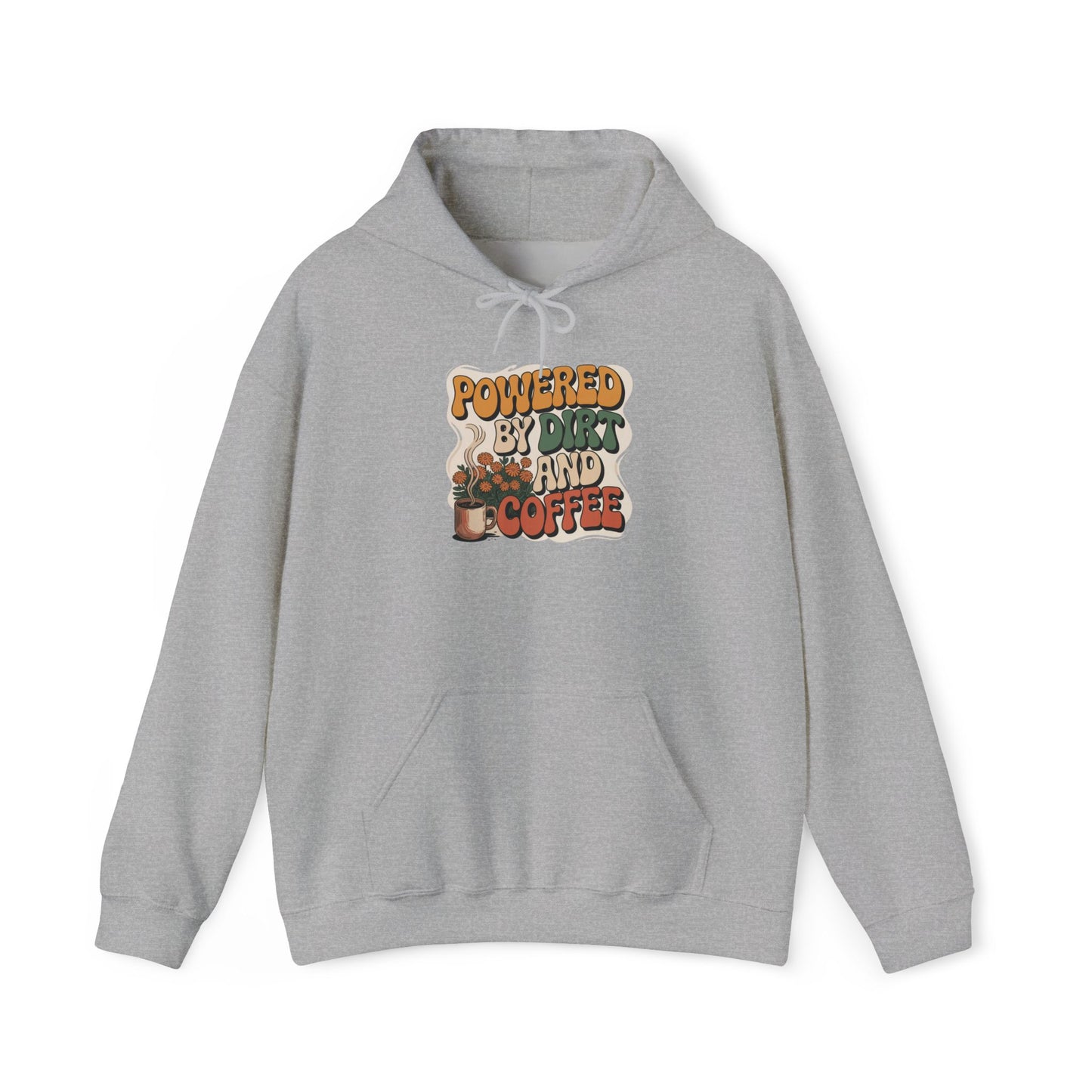 Powered By Dirt and Coffee Hoodie — Gardening Sweatshirt for Plant Lovers