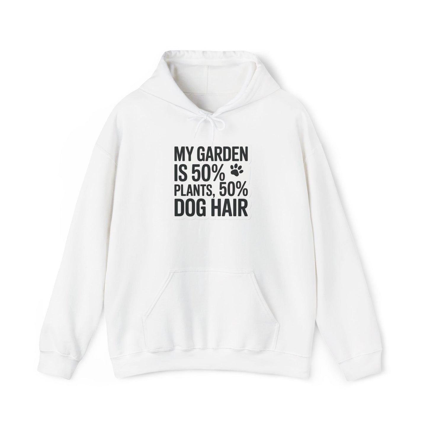 50% Dog Hair Hoodie — Gardening Sweatshirt for Plant Lovers