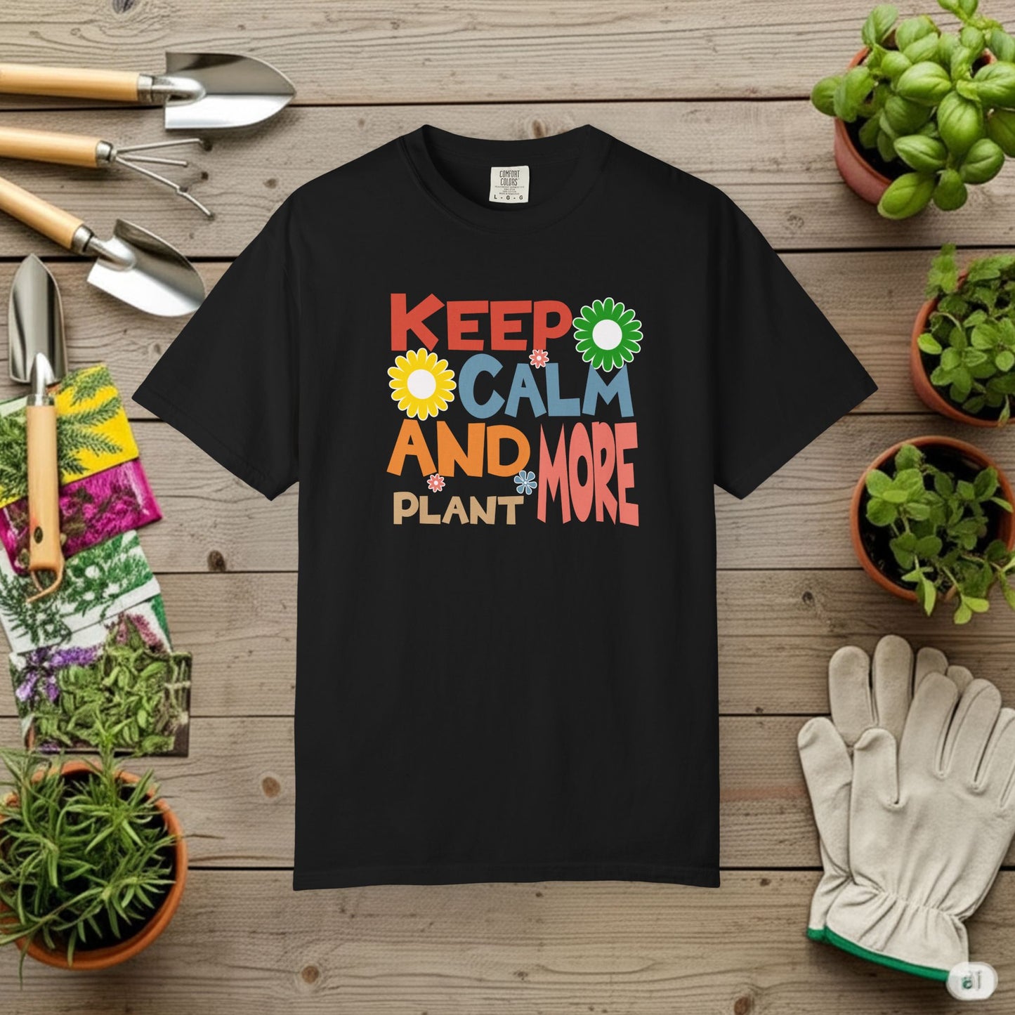 Keep Calm And Plant More T-Shirt
