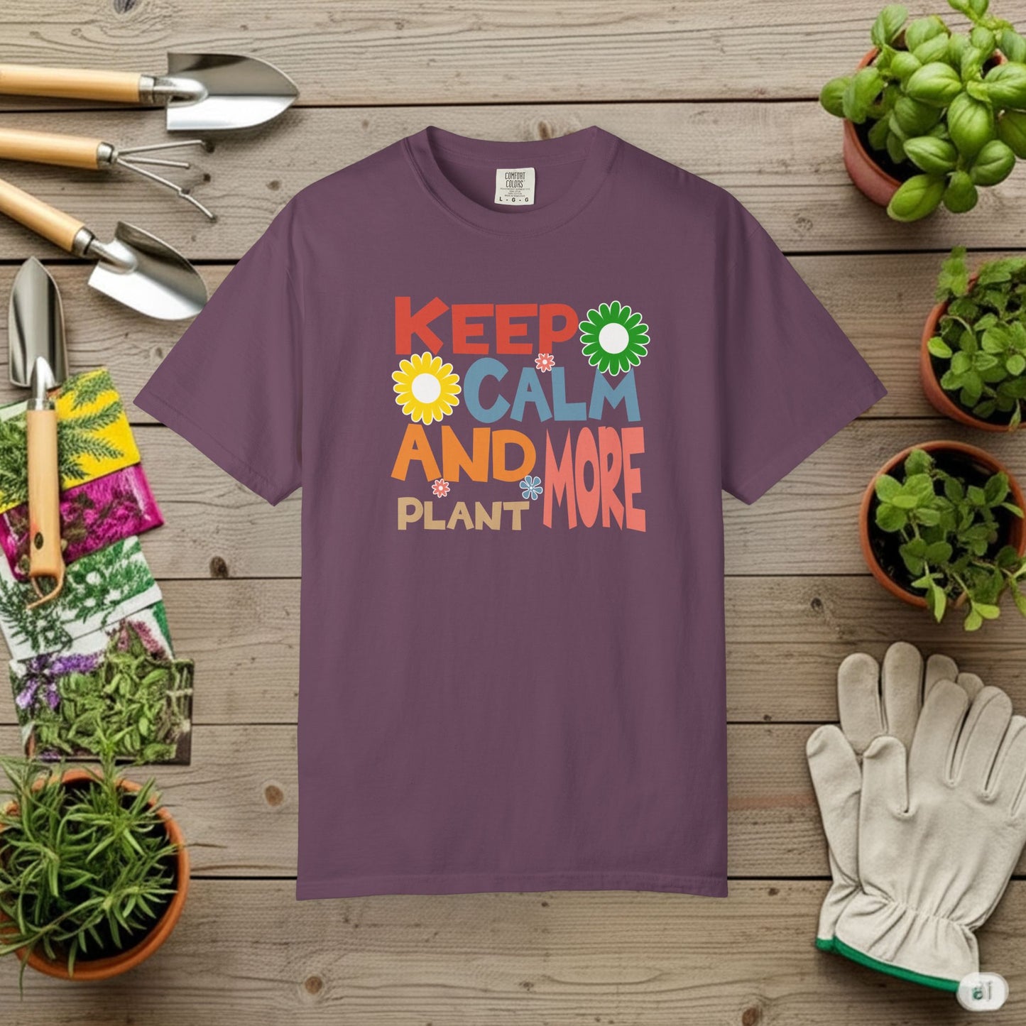 Keep Calm And Plant More T-Shirt