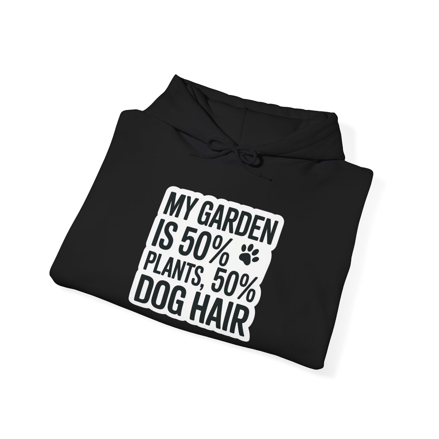 50% Dog Hair Hoodie — Gardening Sweatshirt for Plant Lovers