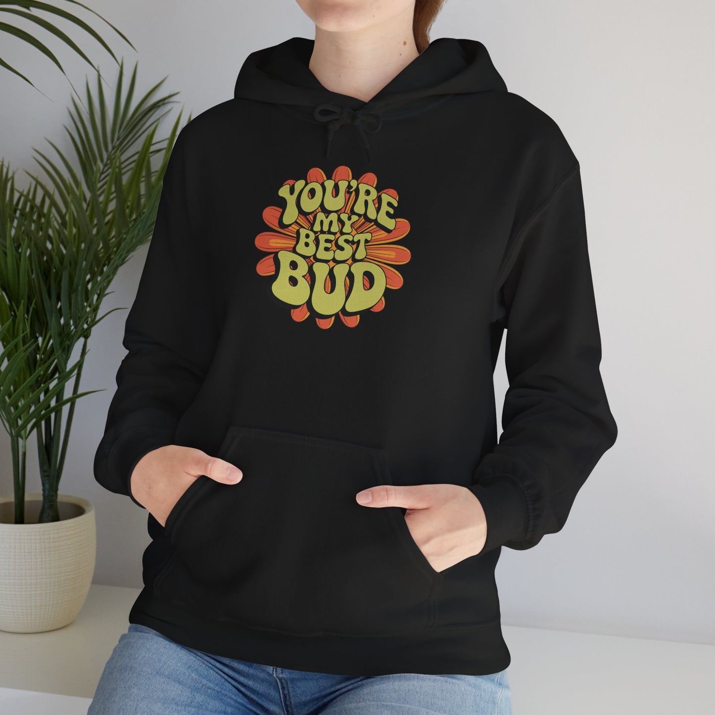 My Best Bud Hoodie — Gardening Sweatshirt for Plant Lovers