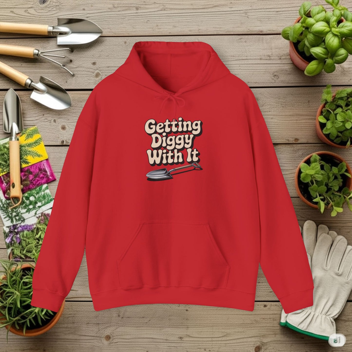 Getting Diggy with it Hoodie — Gardening Sweatshirt for Plant Lovers