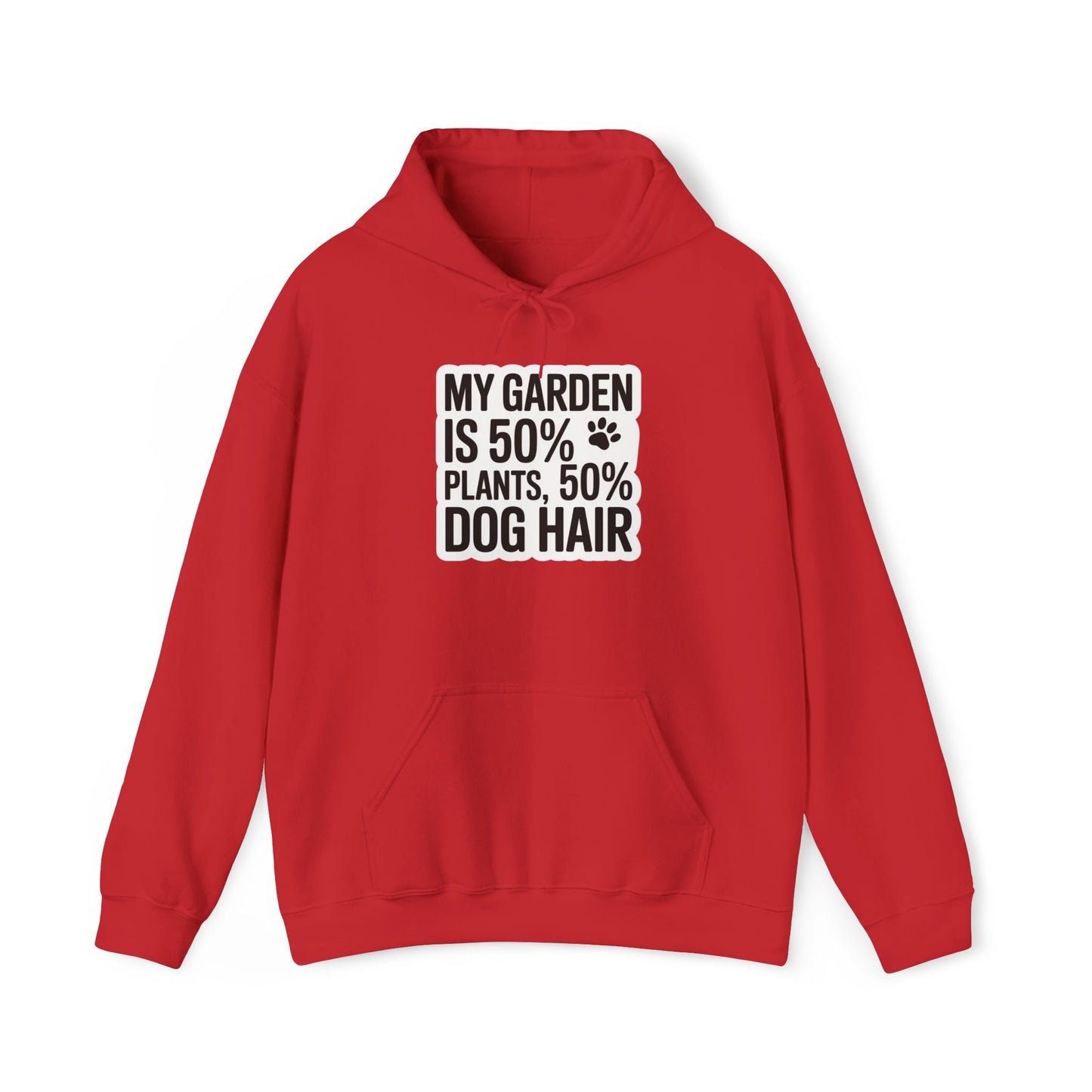 50% Dog Hair Hoodie — Gardening Sweatshirt for Plant Lovers