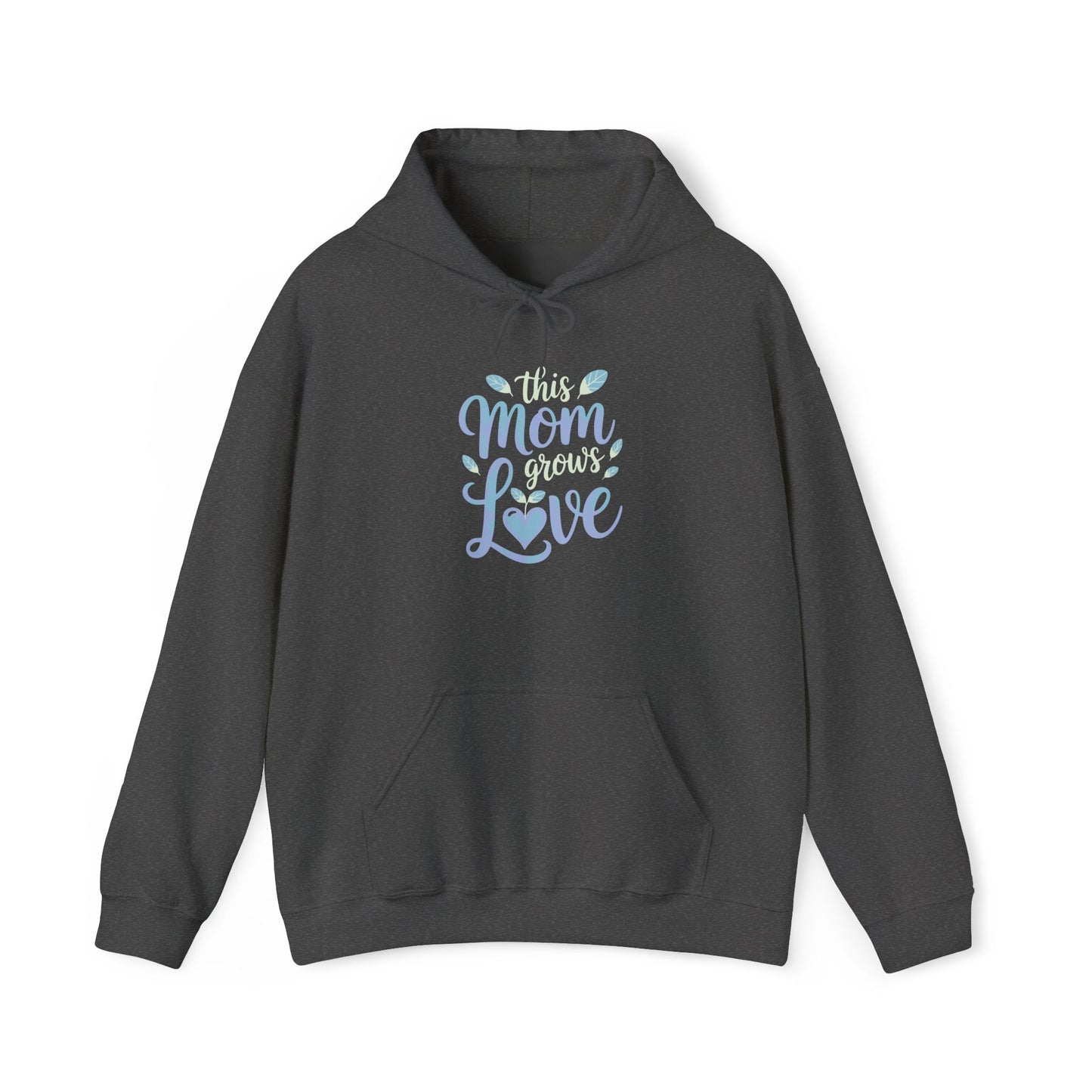 Mom Grows Love Hoodie — Gardening Sweatshirt for Plant Lovers