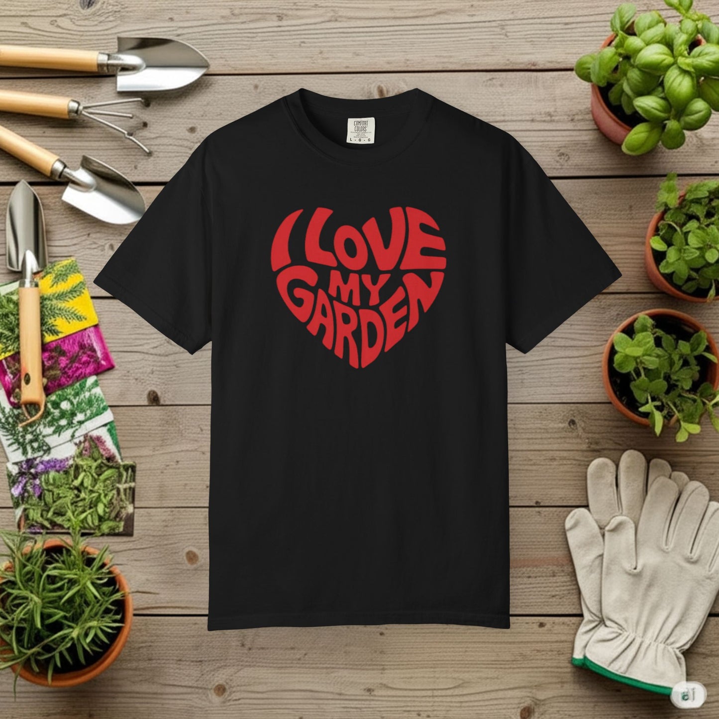 I Love my Garden T-Shirt