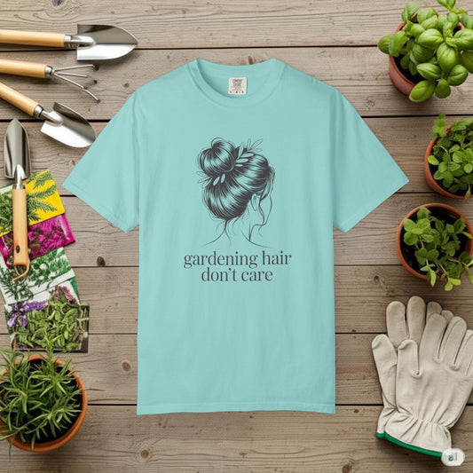 Gardening Hair Don't Care T-Shirt