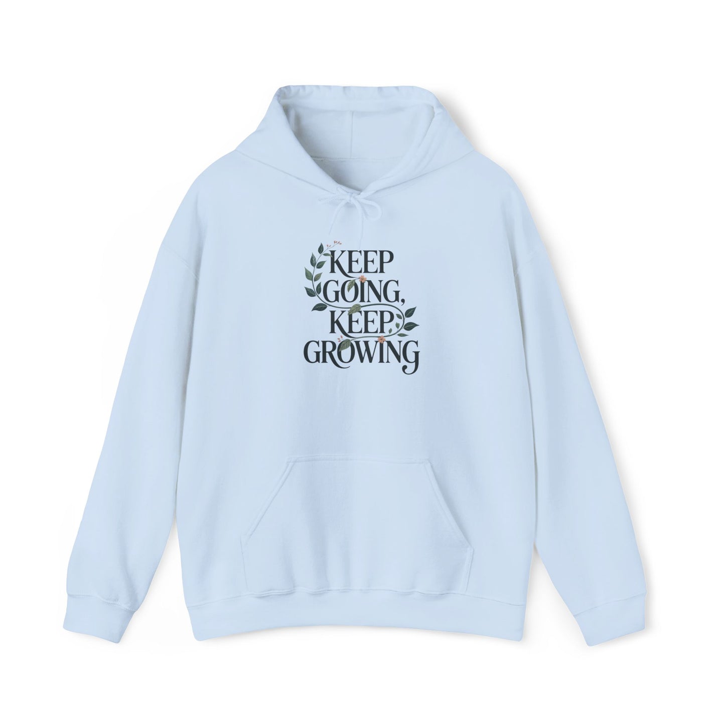 Keep Going, Keep Growing Hoodie — Gardening Sweatshirt for Plant Lovers