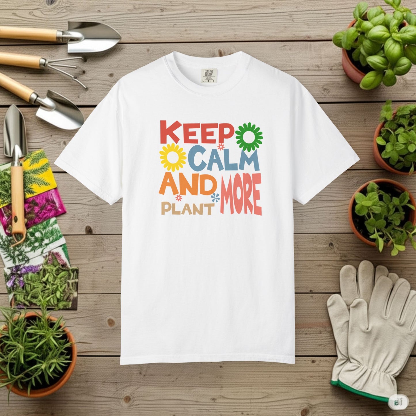 Keep Calm And Plant More T-Shirt