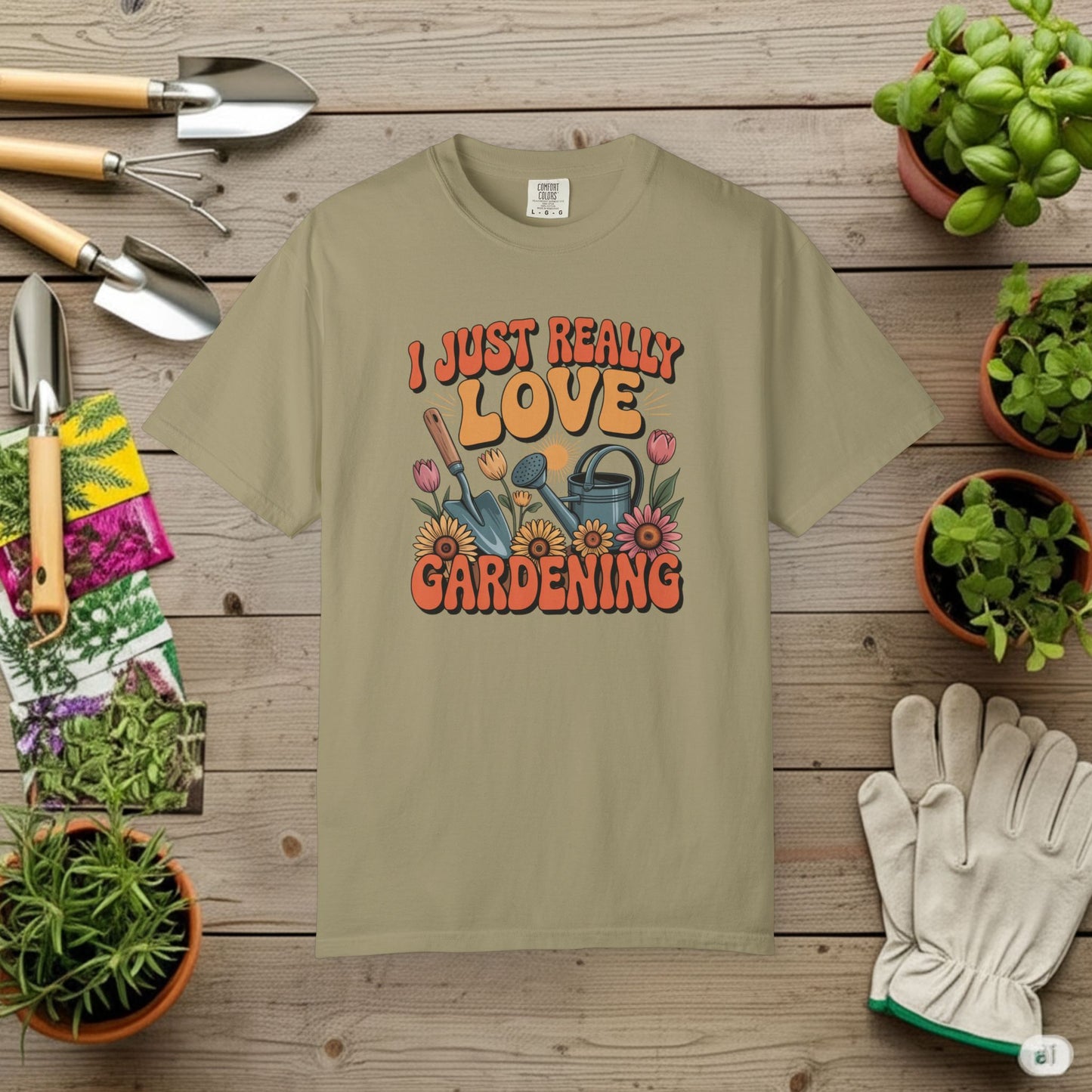 I Just really Love Gardening T-Shirt