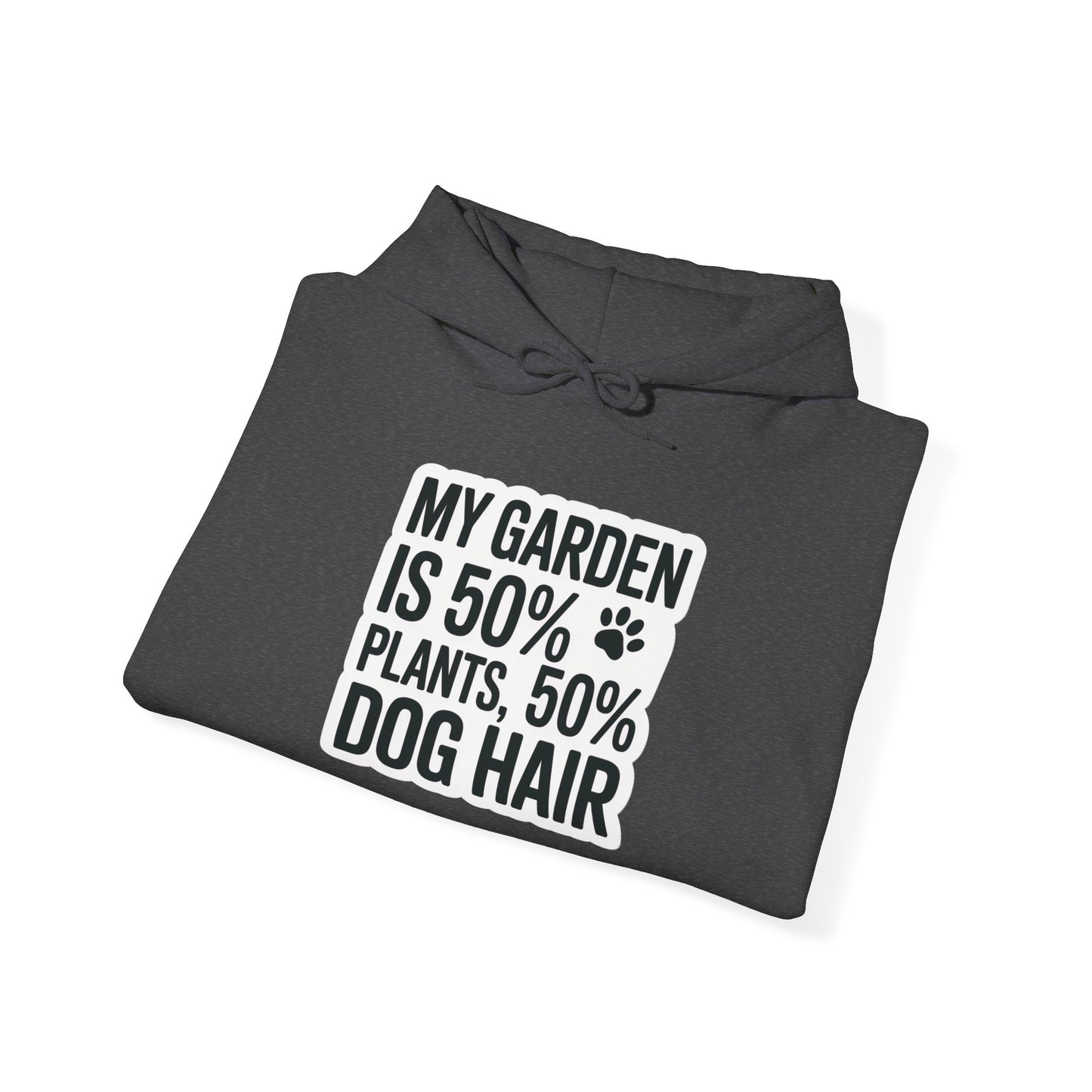 50% Dog Hair Hoodie — Gardening Sweatshirt for Plant Lovers