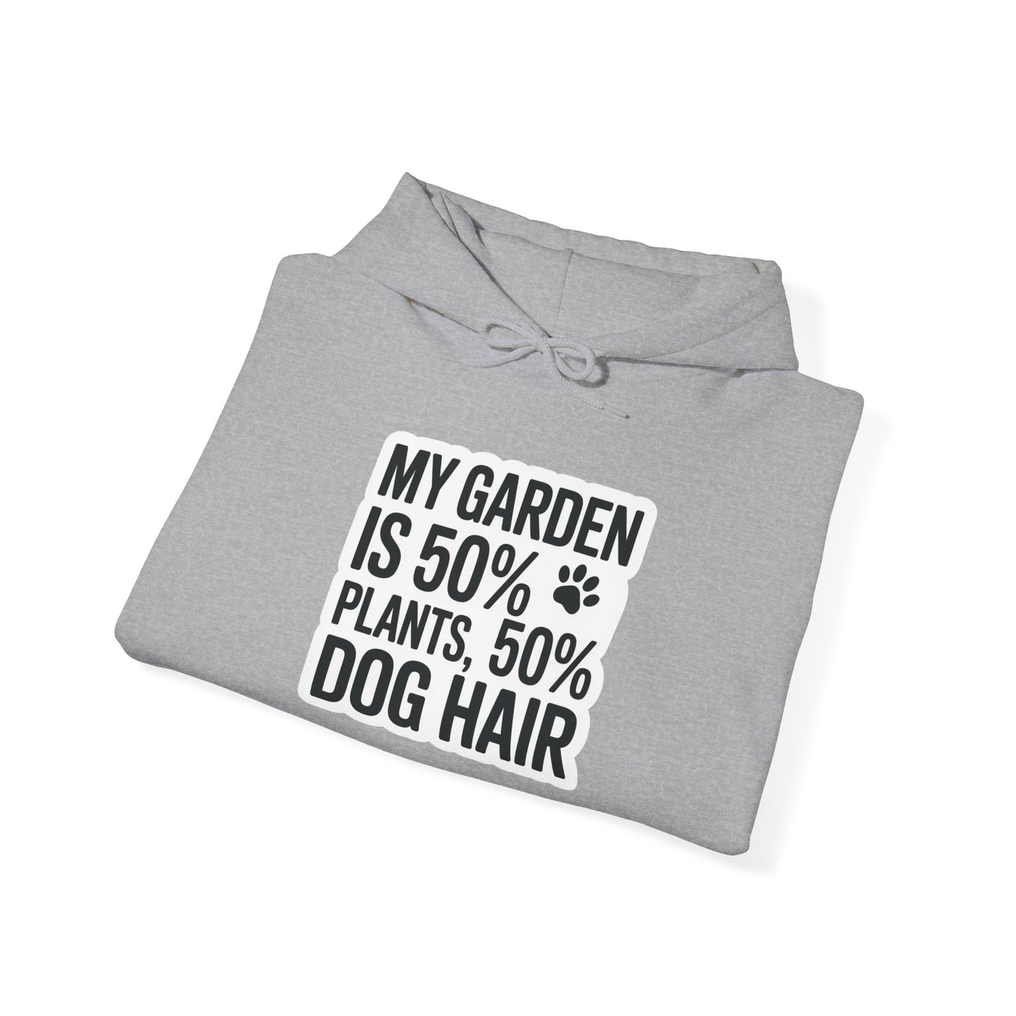 50% Dog Hair Hoodie — Gardening Sweatshirt for Plant Lovers