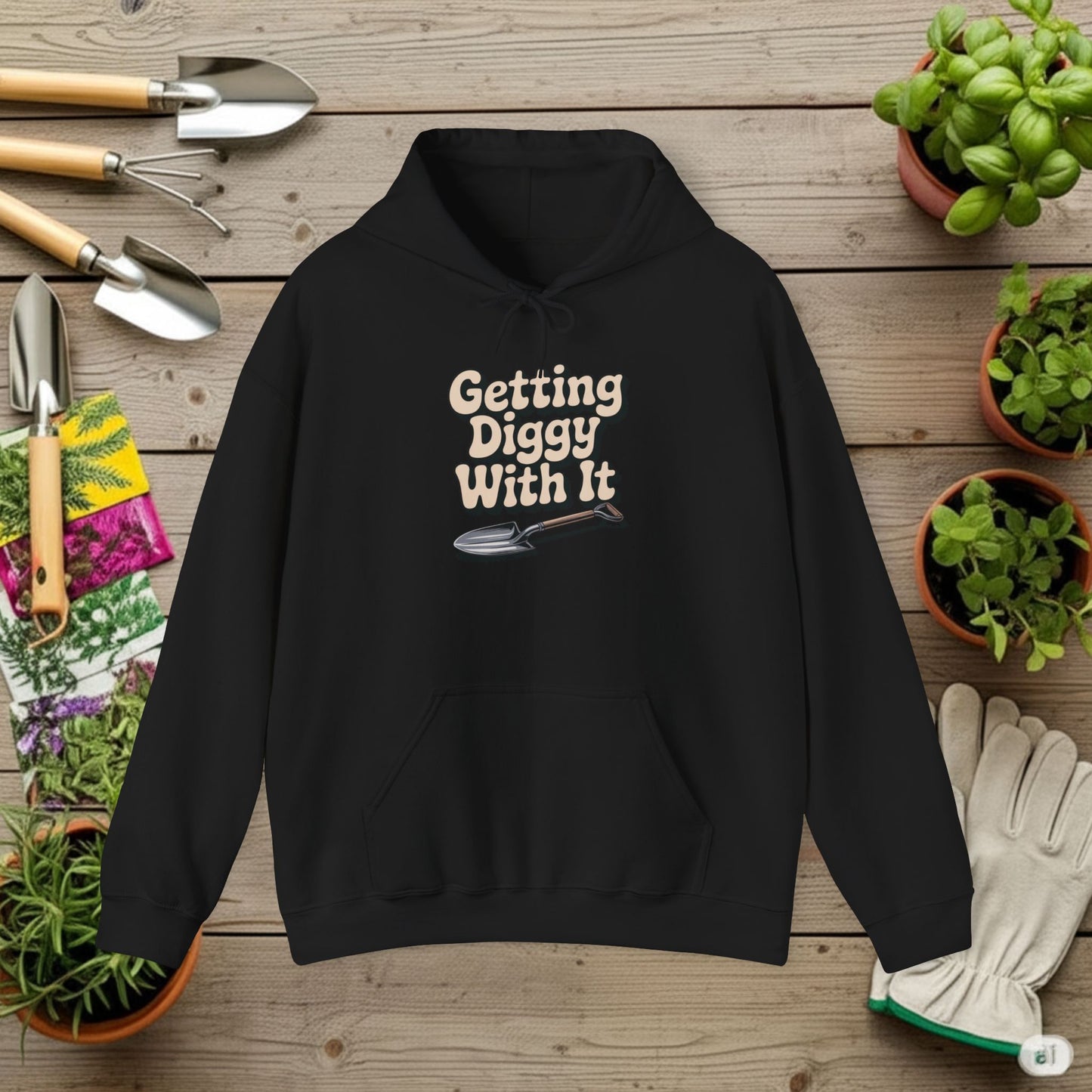 Getting Diggy with it Hoodie — Gardening Sweatshirt for Plant Lovers