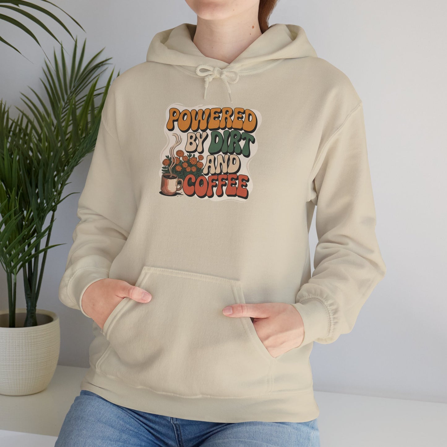 Powered By Dirt and Coffee Hoodie — Gardening Sweatshirt for Plant Lovers