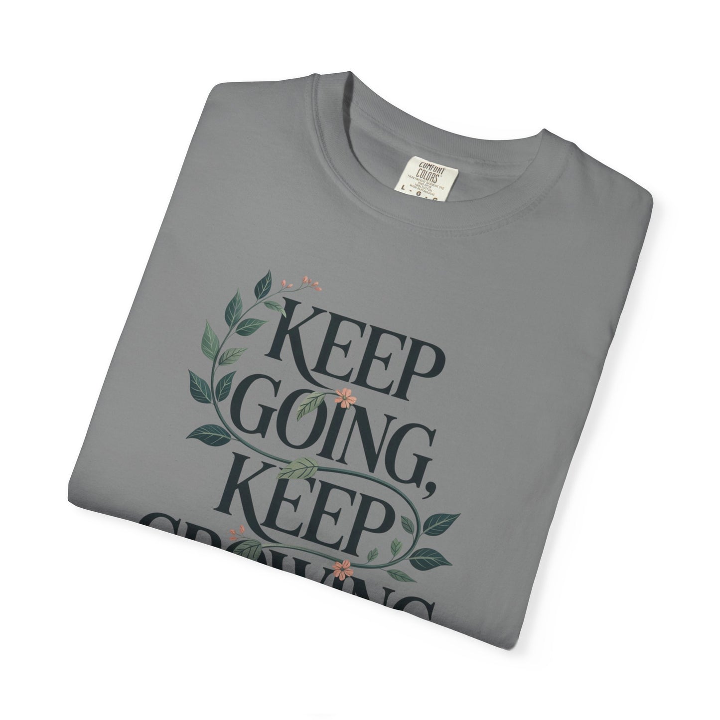 Keep Going, Keep Growing T-Shirt
