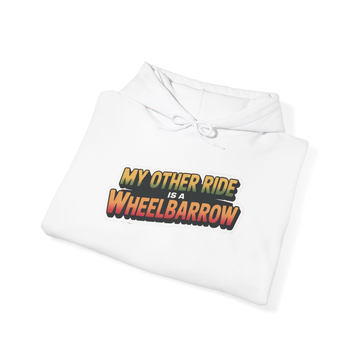 My Other Ride is a Wheelbarrow Hoodie — Gardening Sweatshirt for Plant Lovers