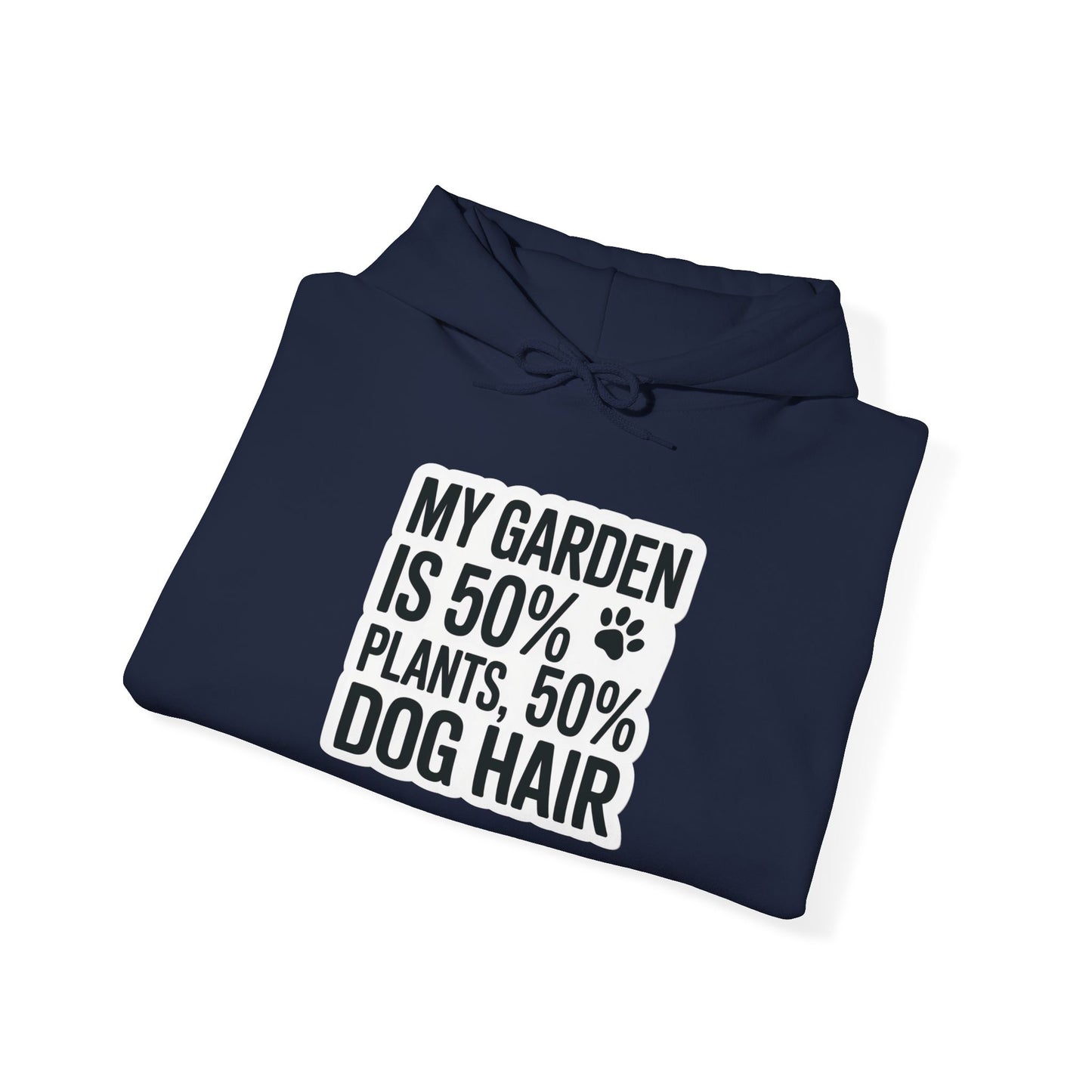 50% Dog Hair Hoodie — Gardening Sweatshirt for Plant Lovers