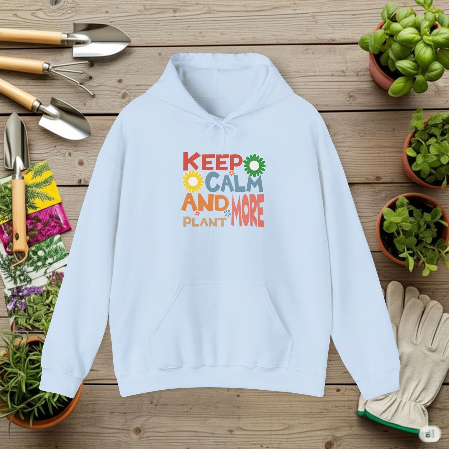Keep Calm and Plant More Hoodie — Gardening Sweatshirt for Plant Lovers