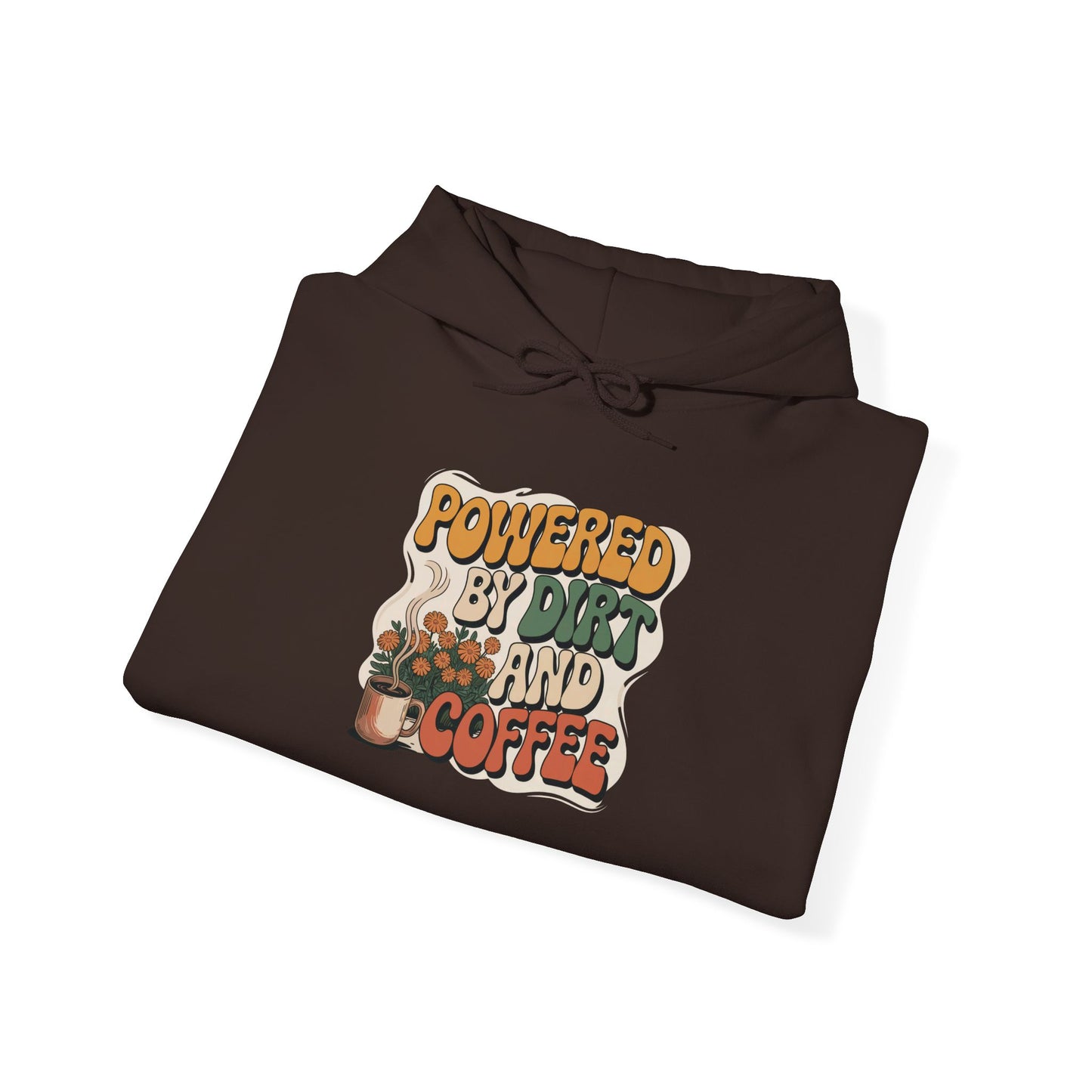 Powered By Dirt and Coffee Hoodie — Gardening Sweatshirt for Plant Lovers