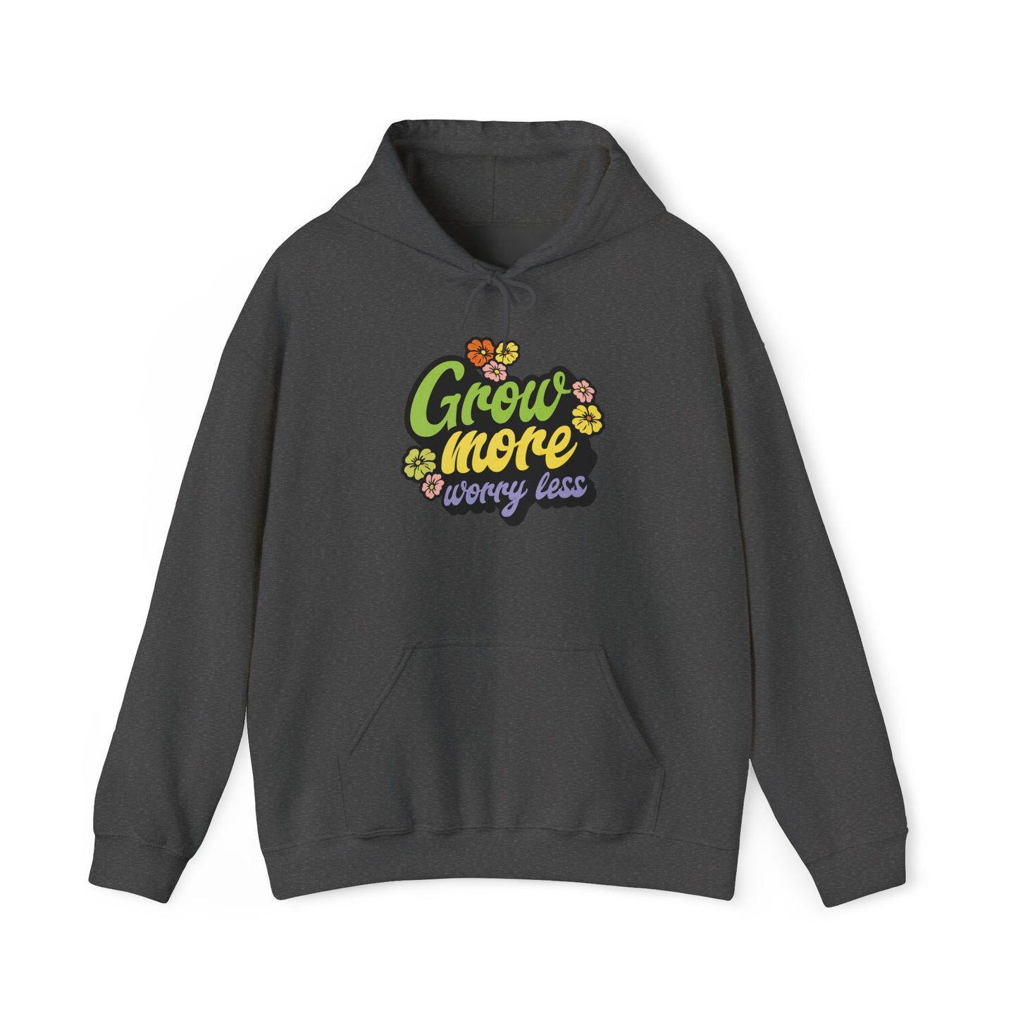 Grow More, Worry Less Hoodie — Gardening Sweatshirt for Plant Lovers