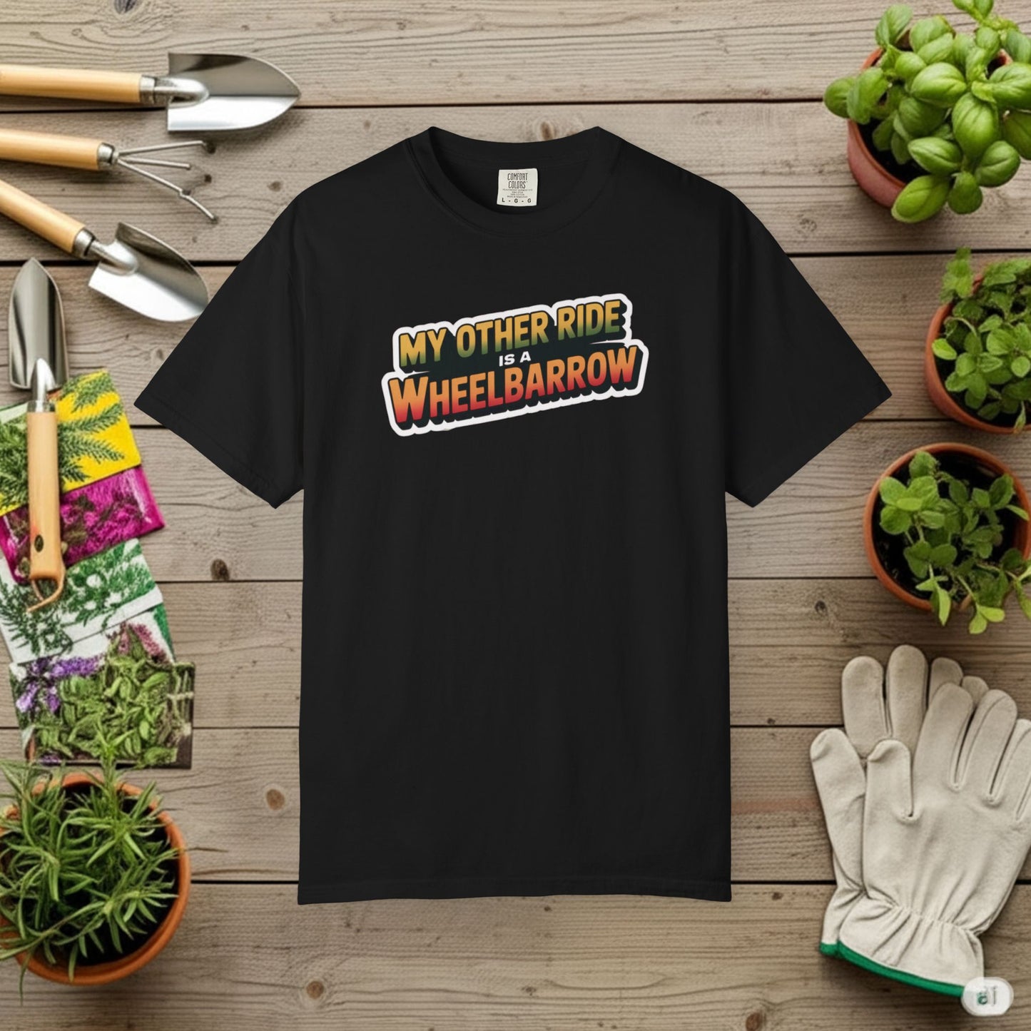 My Other Ride is a Wheelbarrow T-Shirt