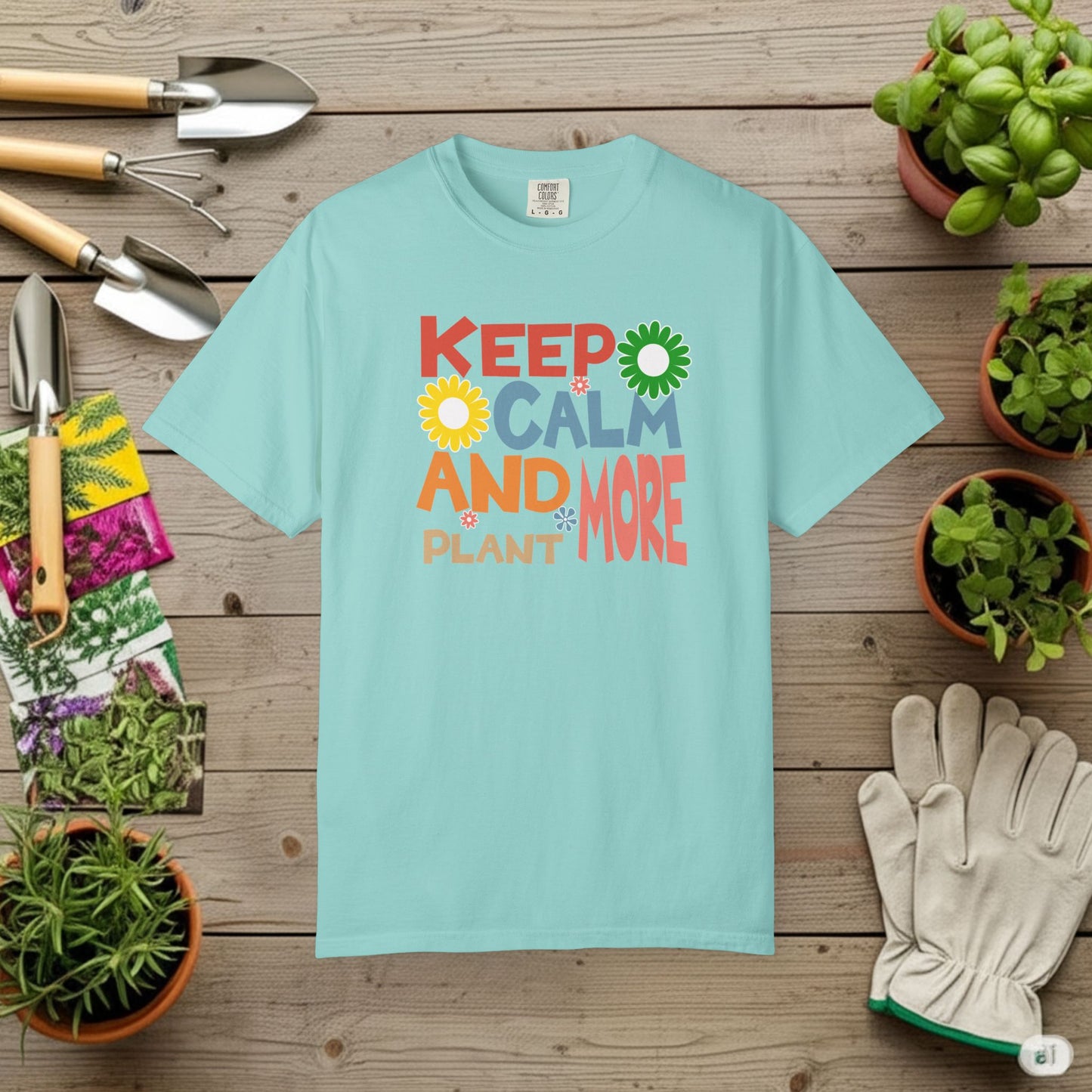 Keep Calm And Plant More T-Shirt