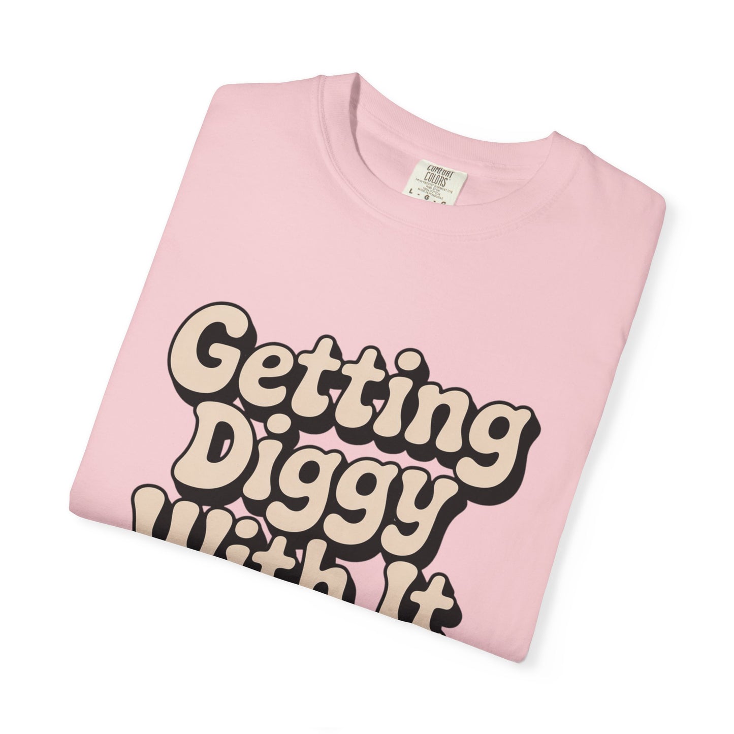 Getting Diggy with it T-Shirt