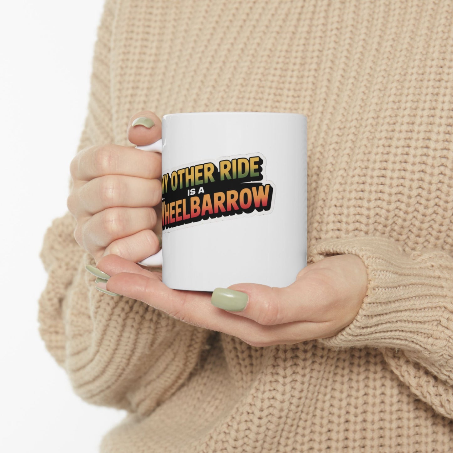 My Other Ride is a Wheelbarrow Mug