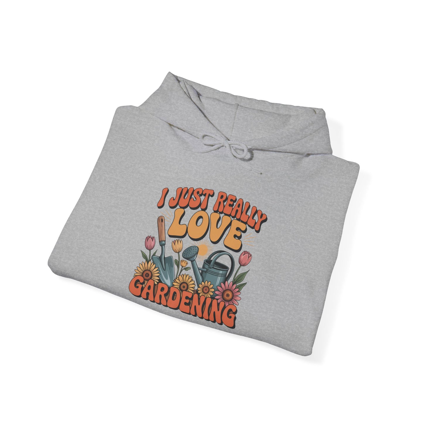 I Just really Love Gardening Hoodie — Gardening Sweatshirt for Plant Lovers