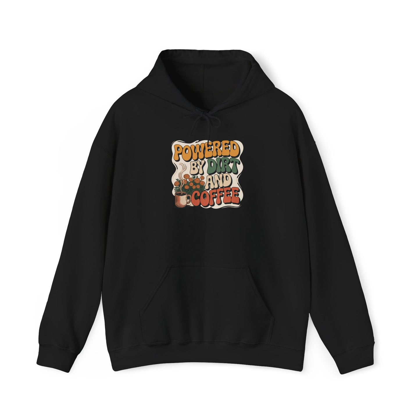 Powered By Dirt and Coffee Hoodie — Gardening Sweatshirt for Plant Lovers