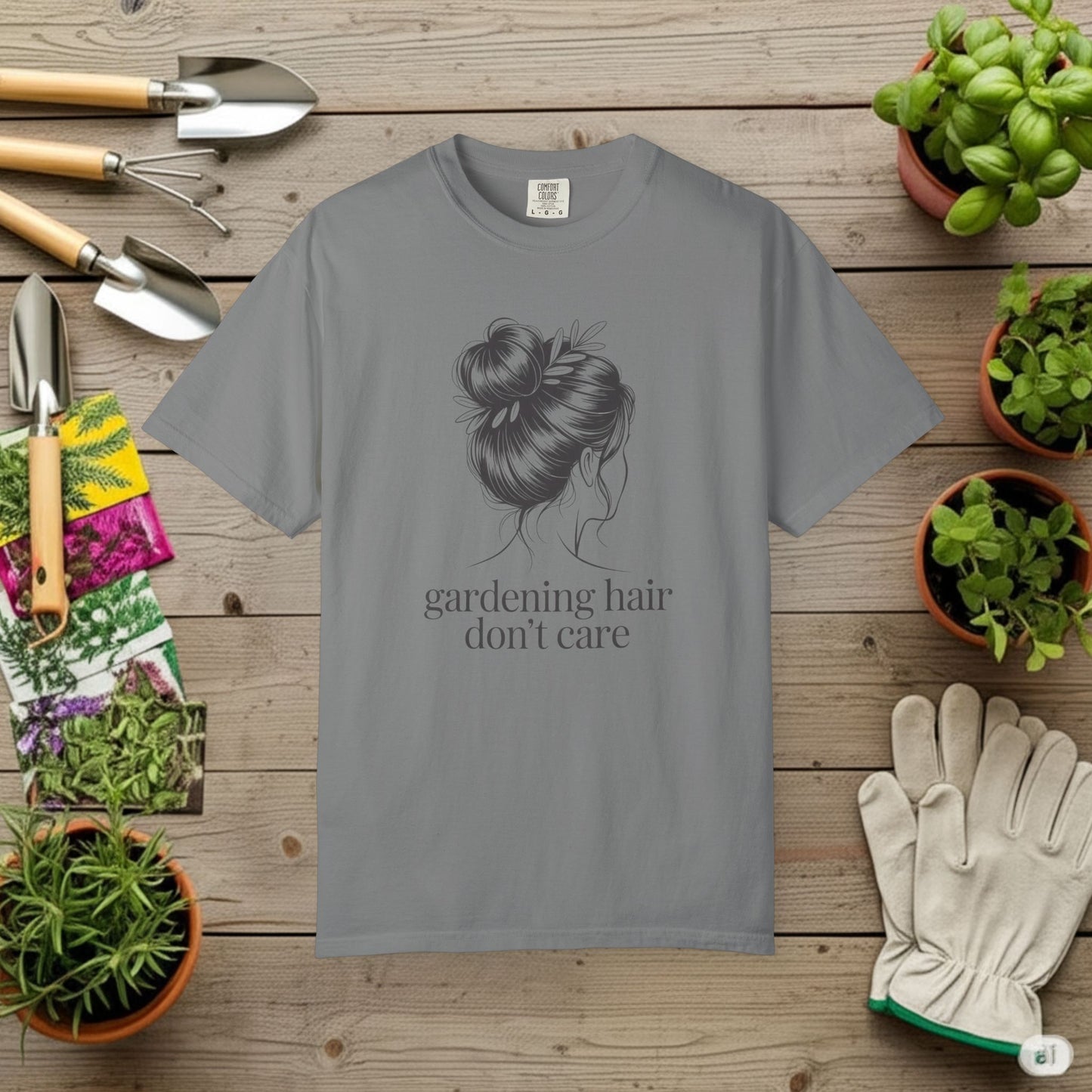 Gardening Hair Don't Care T-Shirt