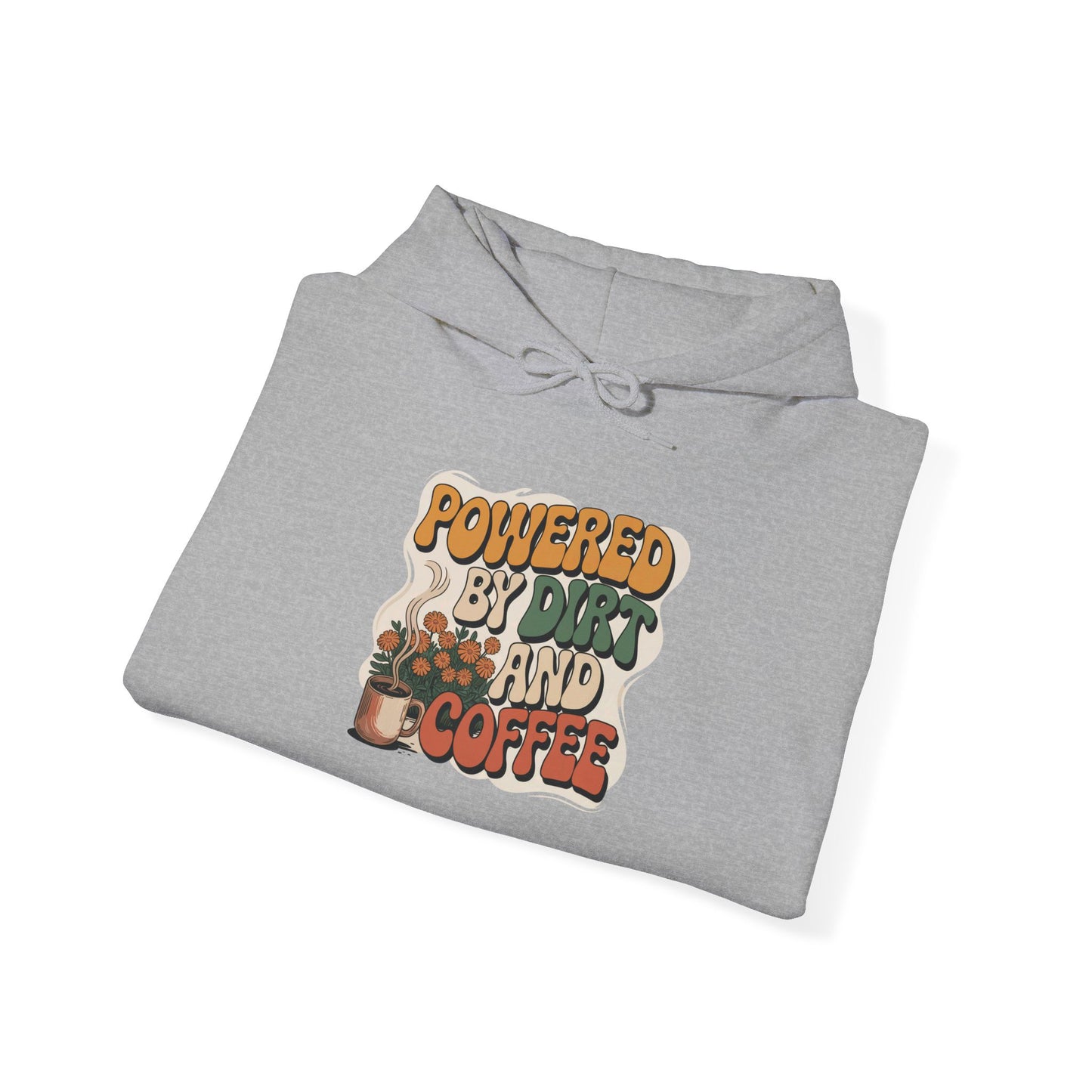 Powered By Dirt and Coffee Hoodie — Gardening Sweatshirt for Plant Lovers