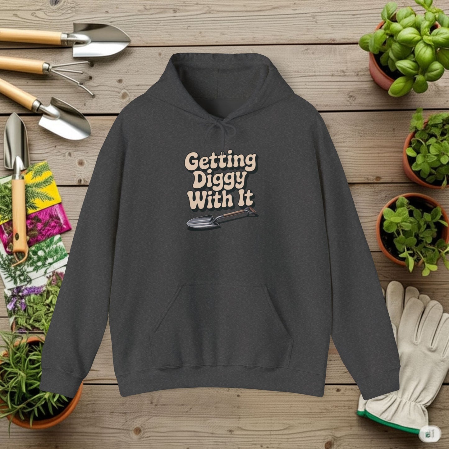 Getting Diggy with it Hoodie — Gardening Sweatshirt for Plant Lovers