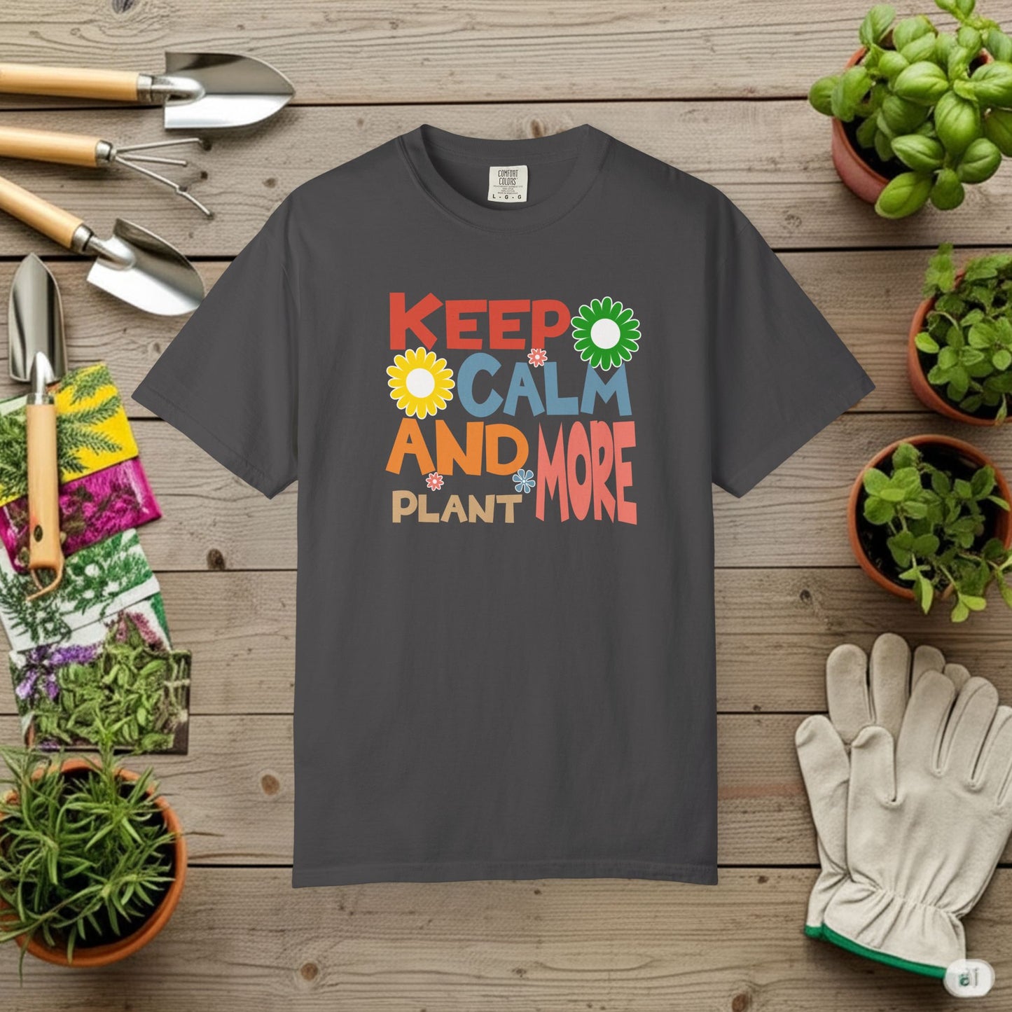 Keep Calm And Plant More T-Shirt