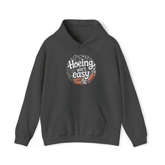 Hoeing Aint Easy Hoodie