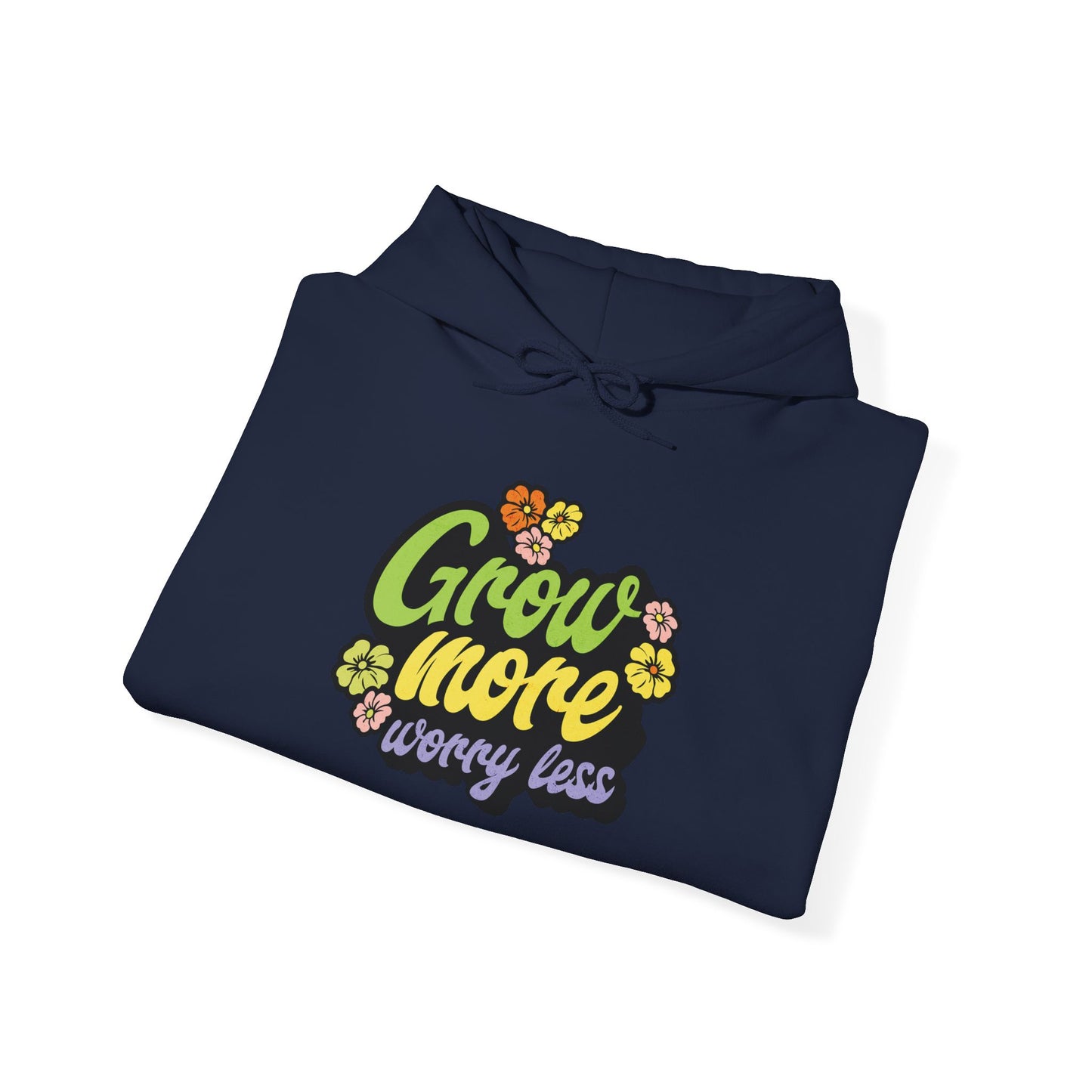 Grow More, Worry Less Hoodie — Gardening Sweatshirt for Plant Lovers