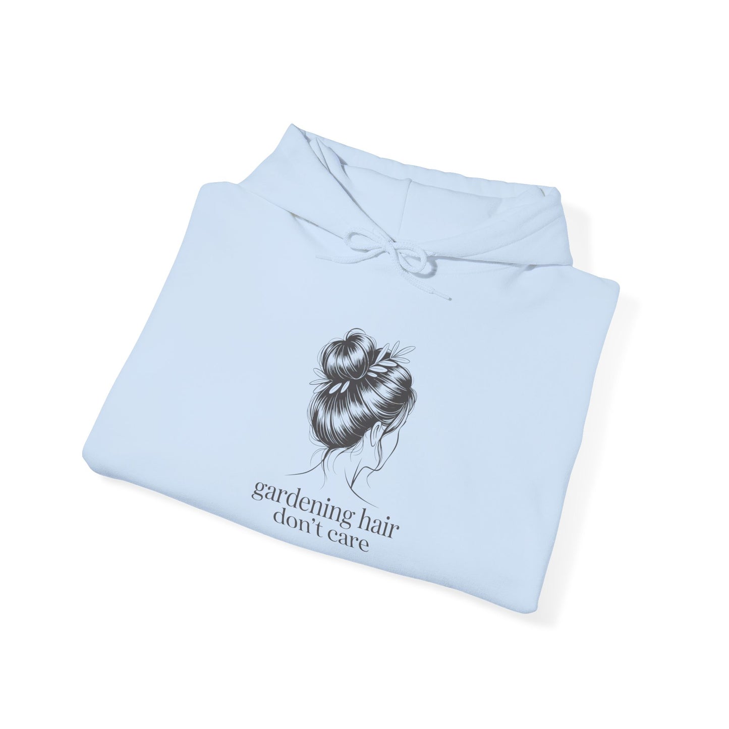 Gardening Hair Don't care Hoodie — Gardening Sweatshirt for Plant Lovers