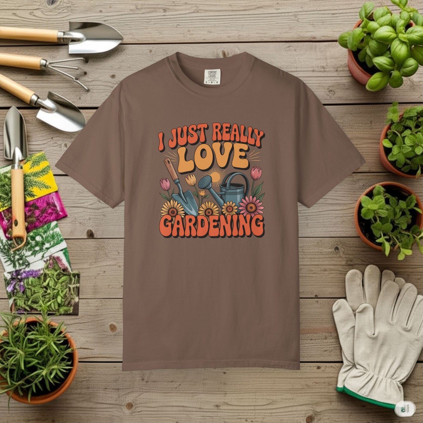 I Just really Love Gardening T-Shirt