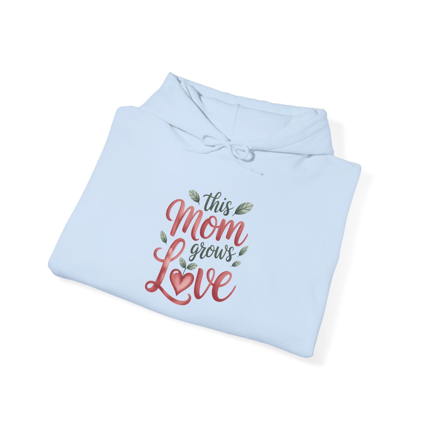 Mom Grows Love Hoodie — Gardening Sweatshirt for Plant Lovers