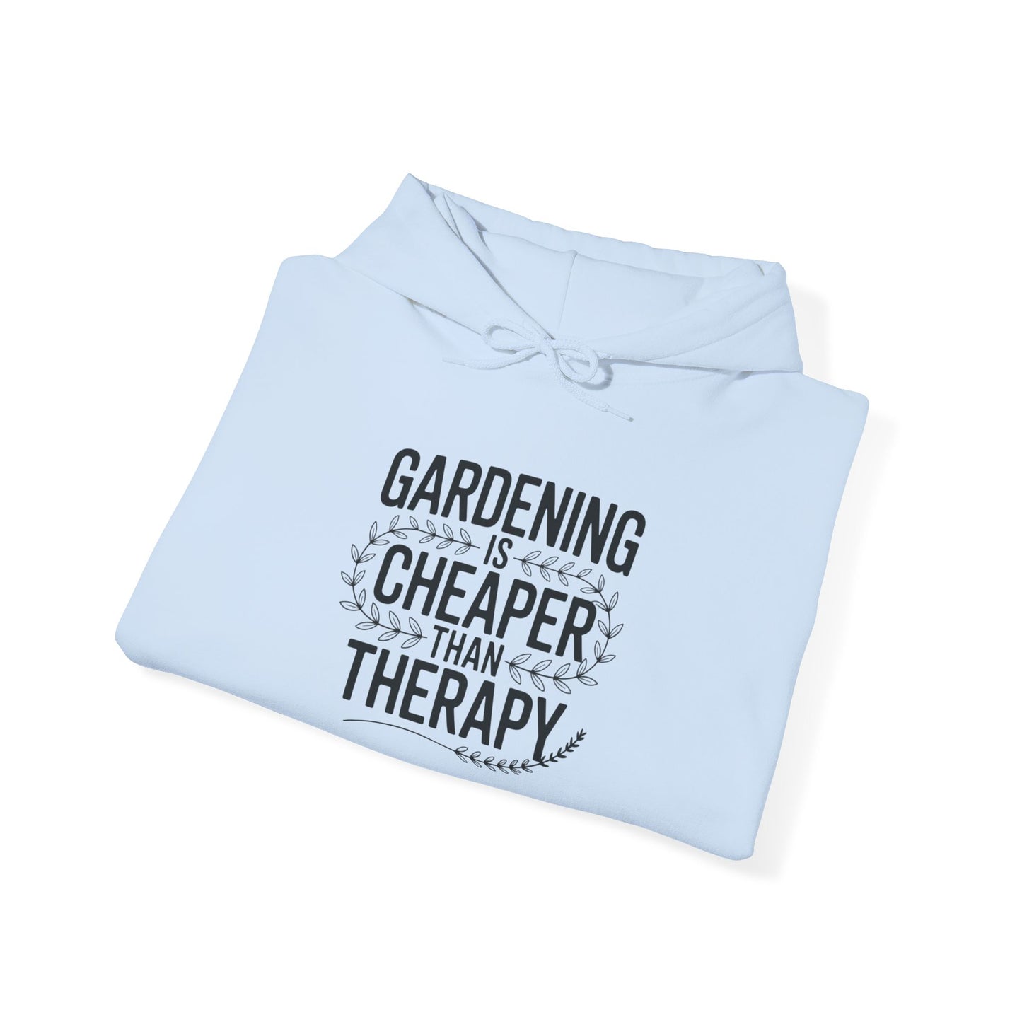Cheaper Than Therapy Hoodie — Gardening Sweatshirt for Plant Lovers