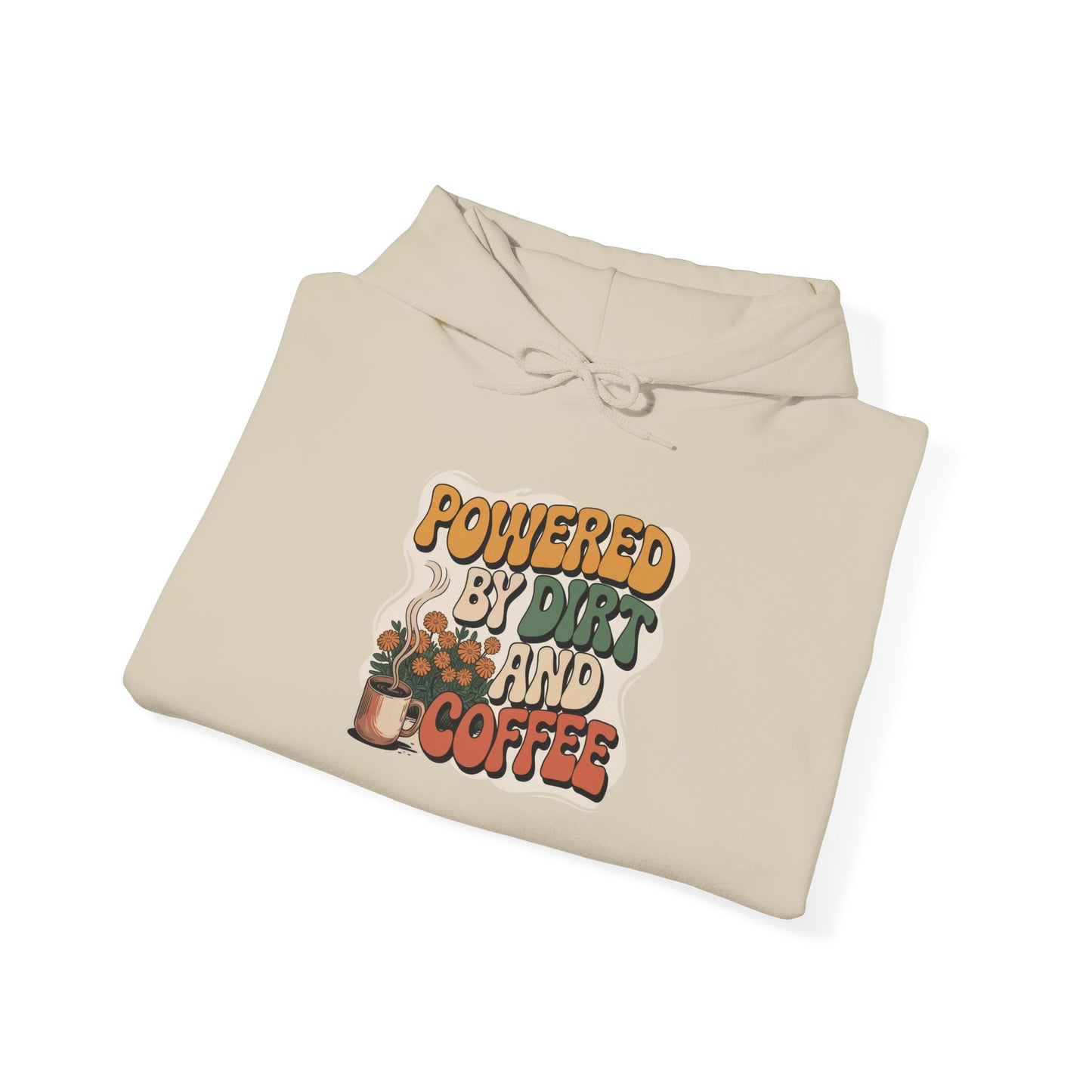 Powered By Dirt and Coffee Hoodie — Gardening Sweatshirt for Plant Lovers
