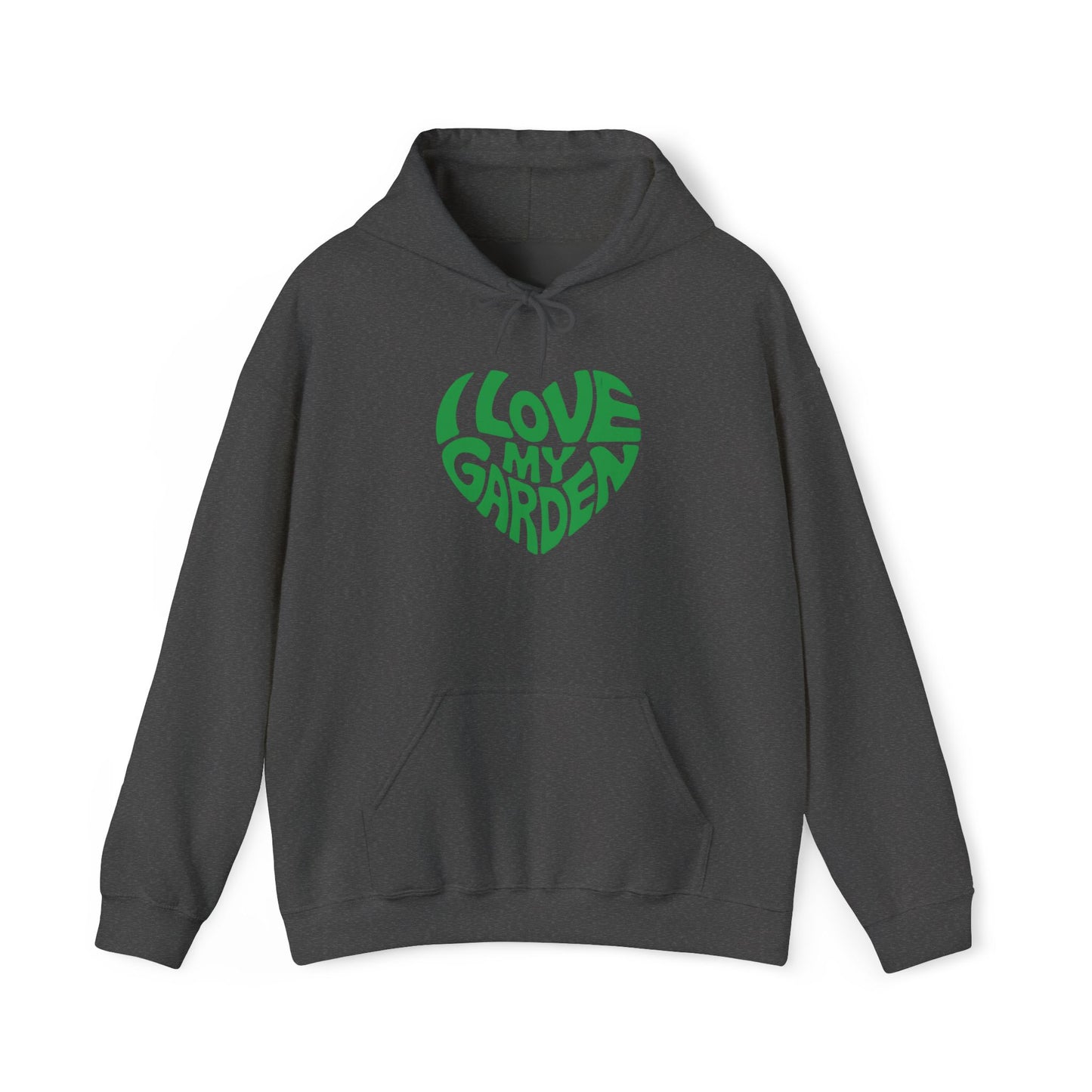I Love my Garden Hoodie — Gardening Sweatshirt for Plant Lovers
