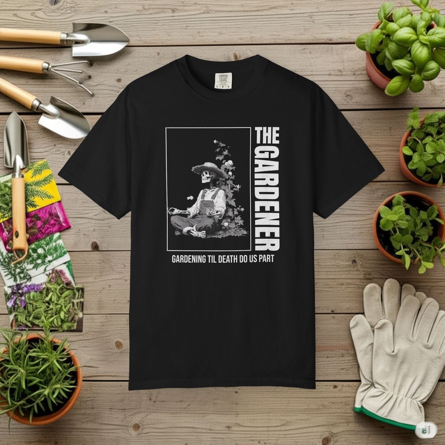 The Gardener til death T-Shirt