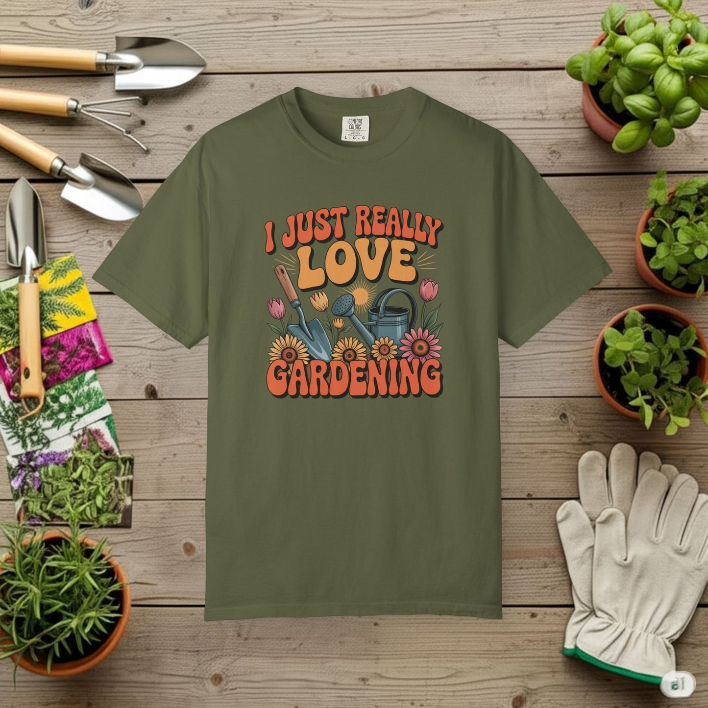 I Just really Love Gardening T-Shirt